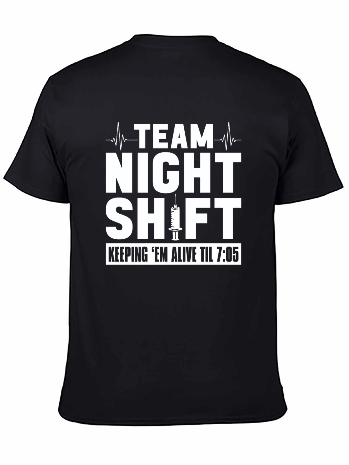 Night Shift Nurse T-Shirt - Keep Em Alive!