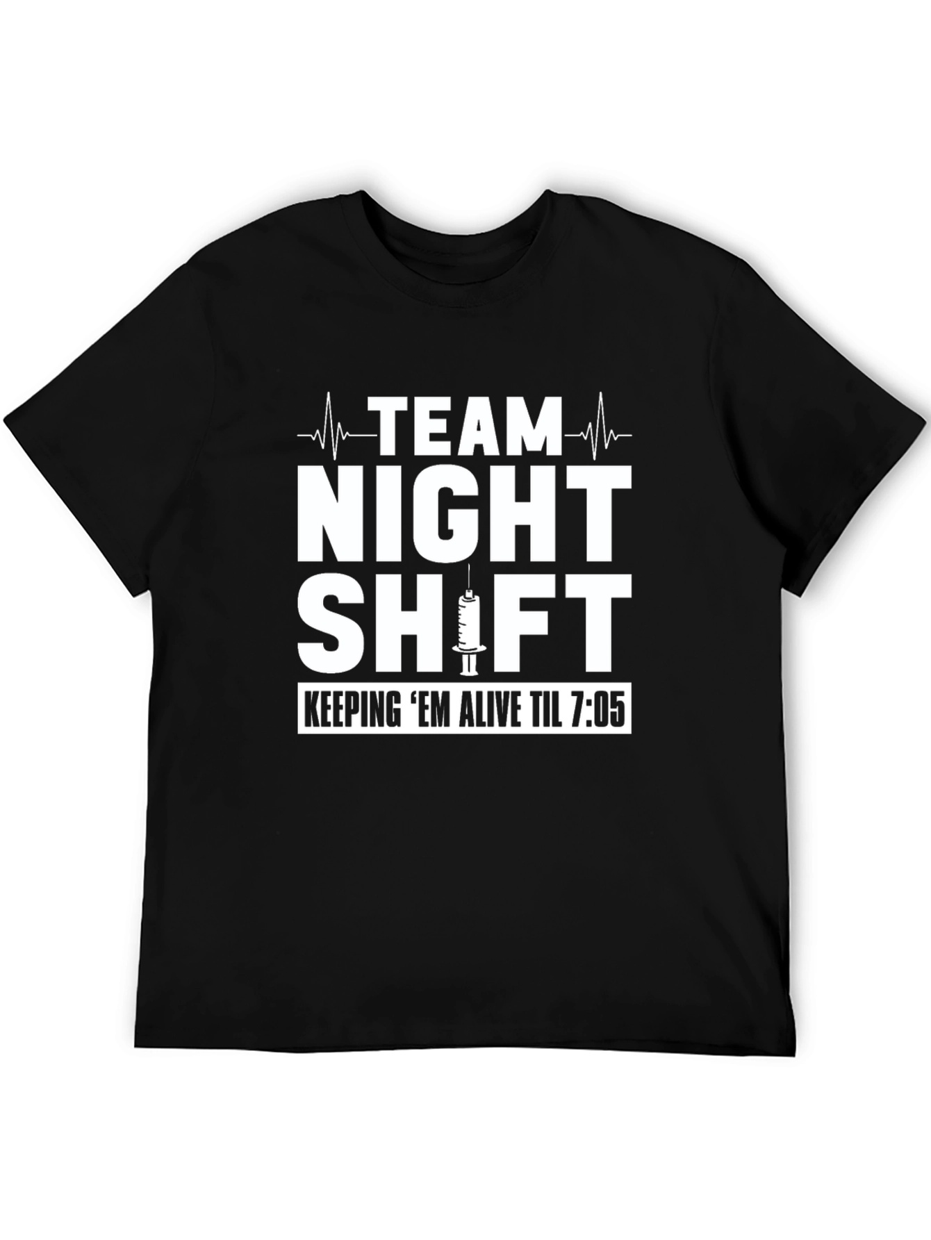 Night Shift Nurse T-Shirt - Keep Em Alive!