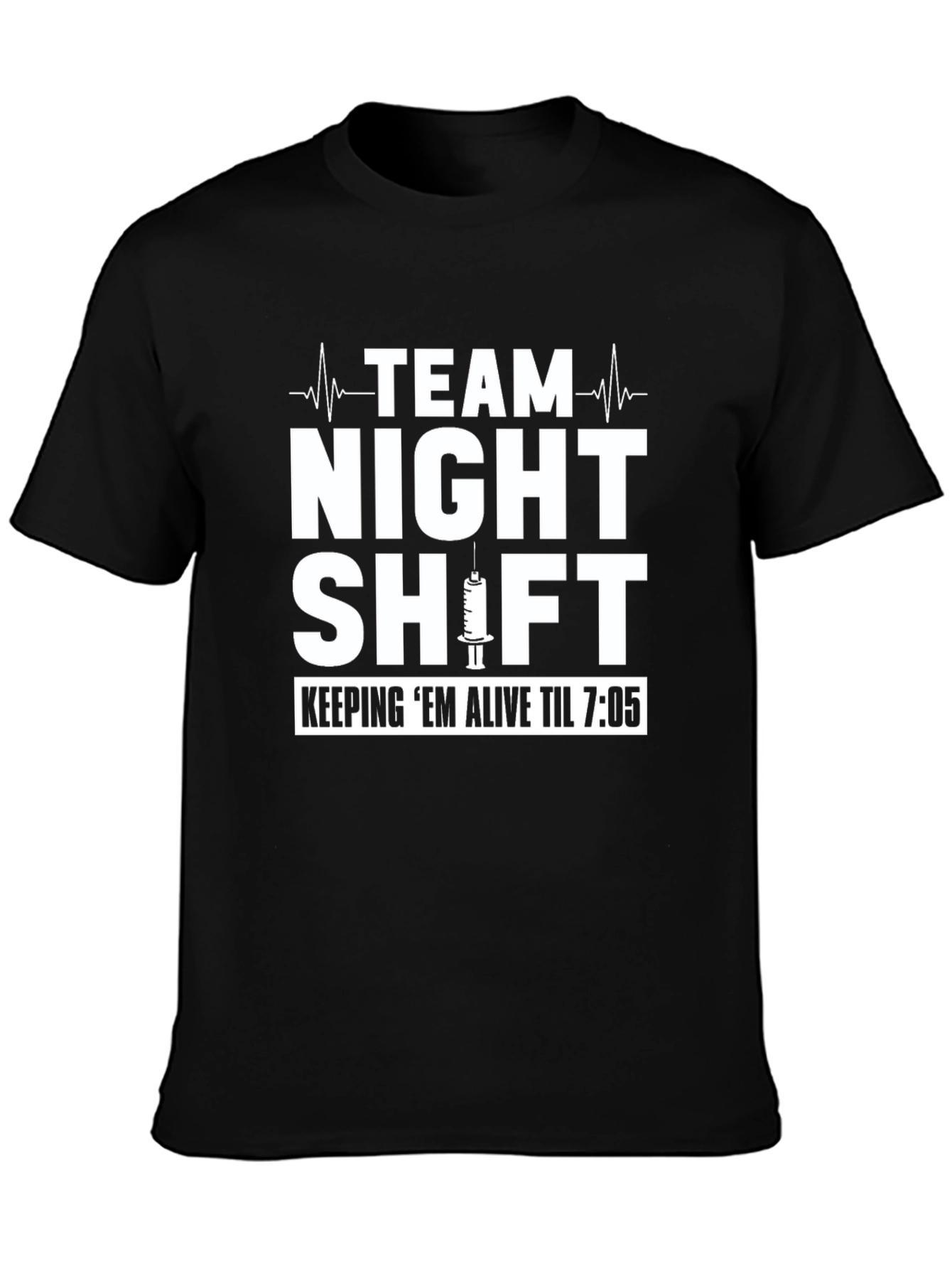Night Shift Nurse T-Shirt - Keep Em Alive!