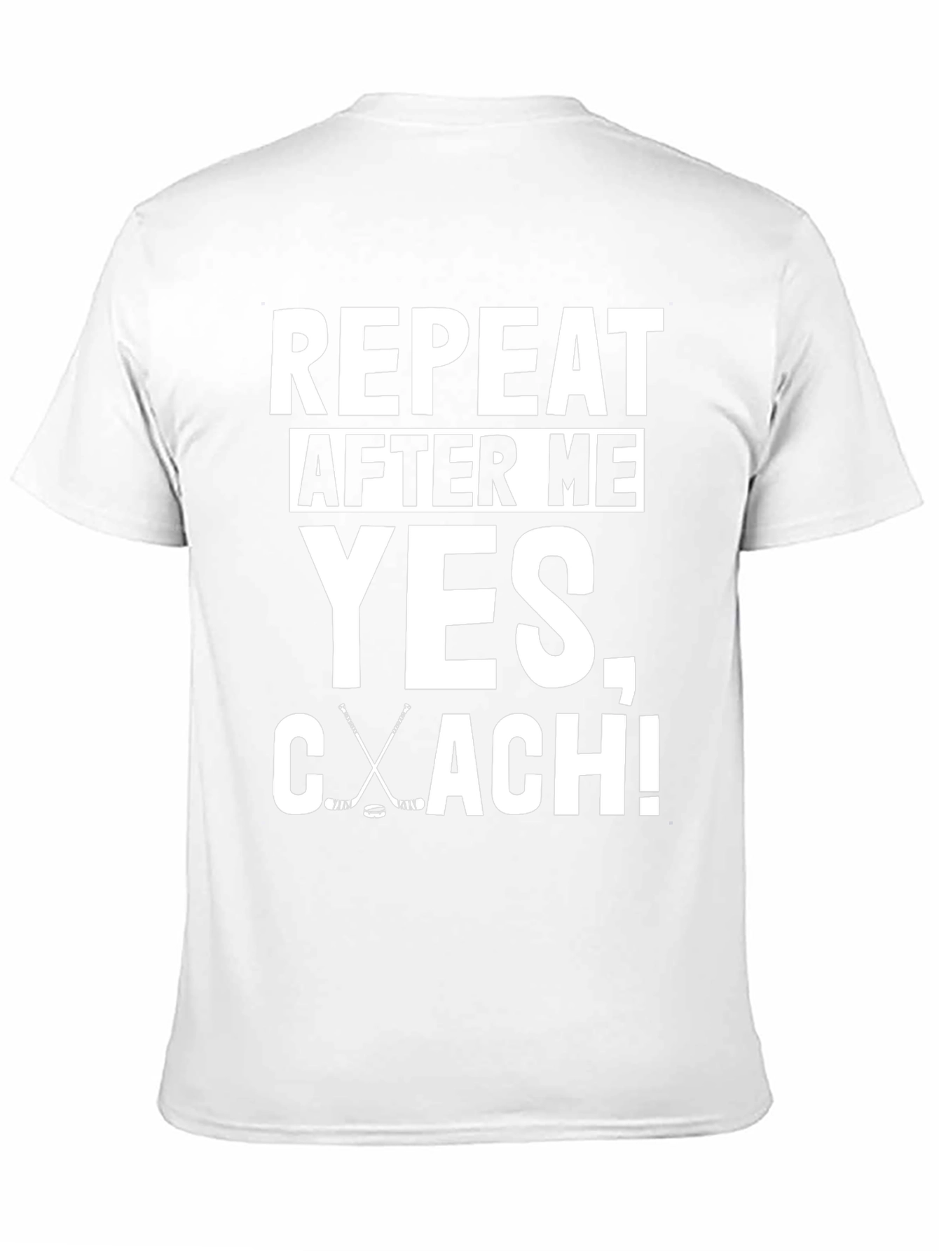 Hockey Coach T-Shirt - Repeat After Me: Yes Coach!