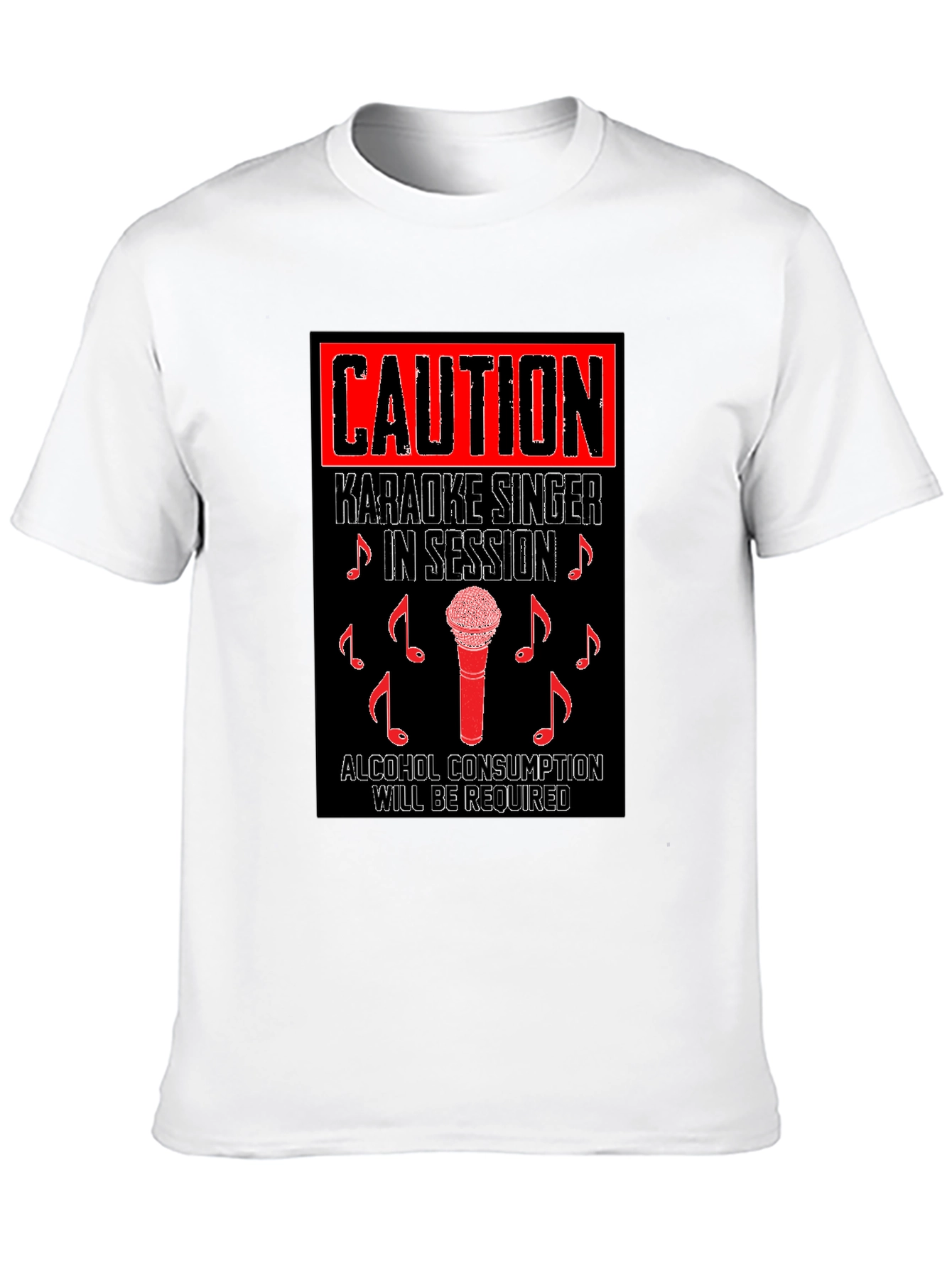 Caution Karaoke T-Shirt - Singer in Session Alcohol Required