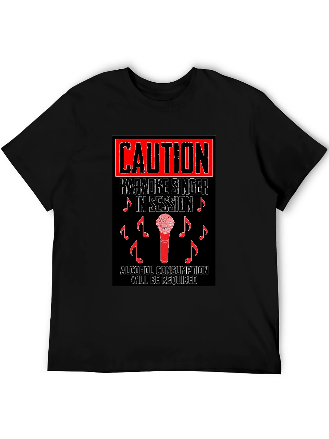 Caution Karaoke T-Shirt - Singer in Session Alcohol Required