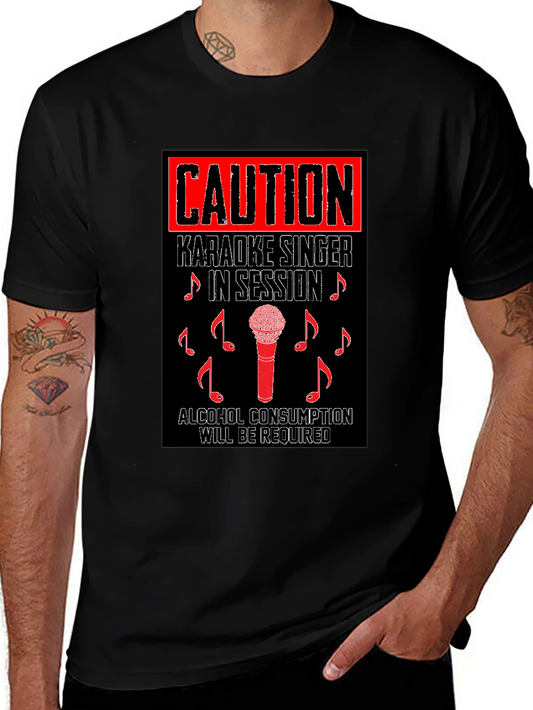 Caution Karaoke T-Shirt - Singer in Session Alcohol Required