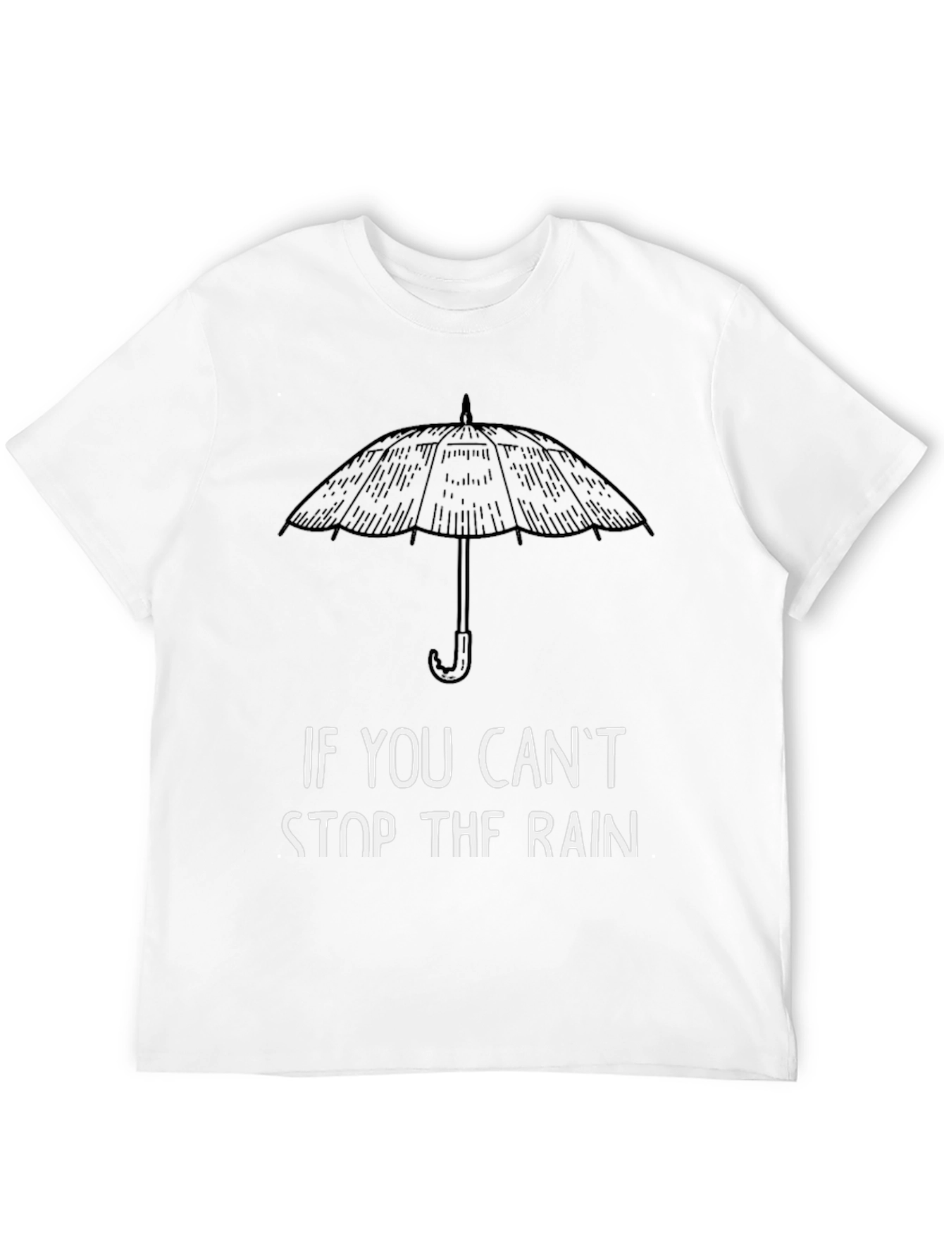 Umbrella Quote T-Shirt - Stop the Rain