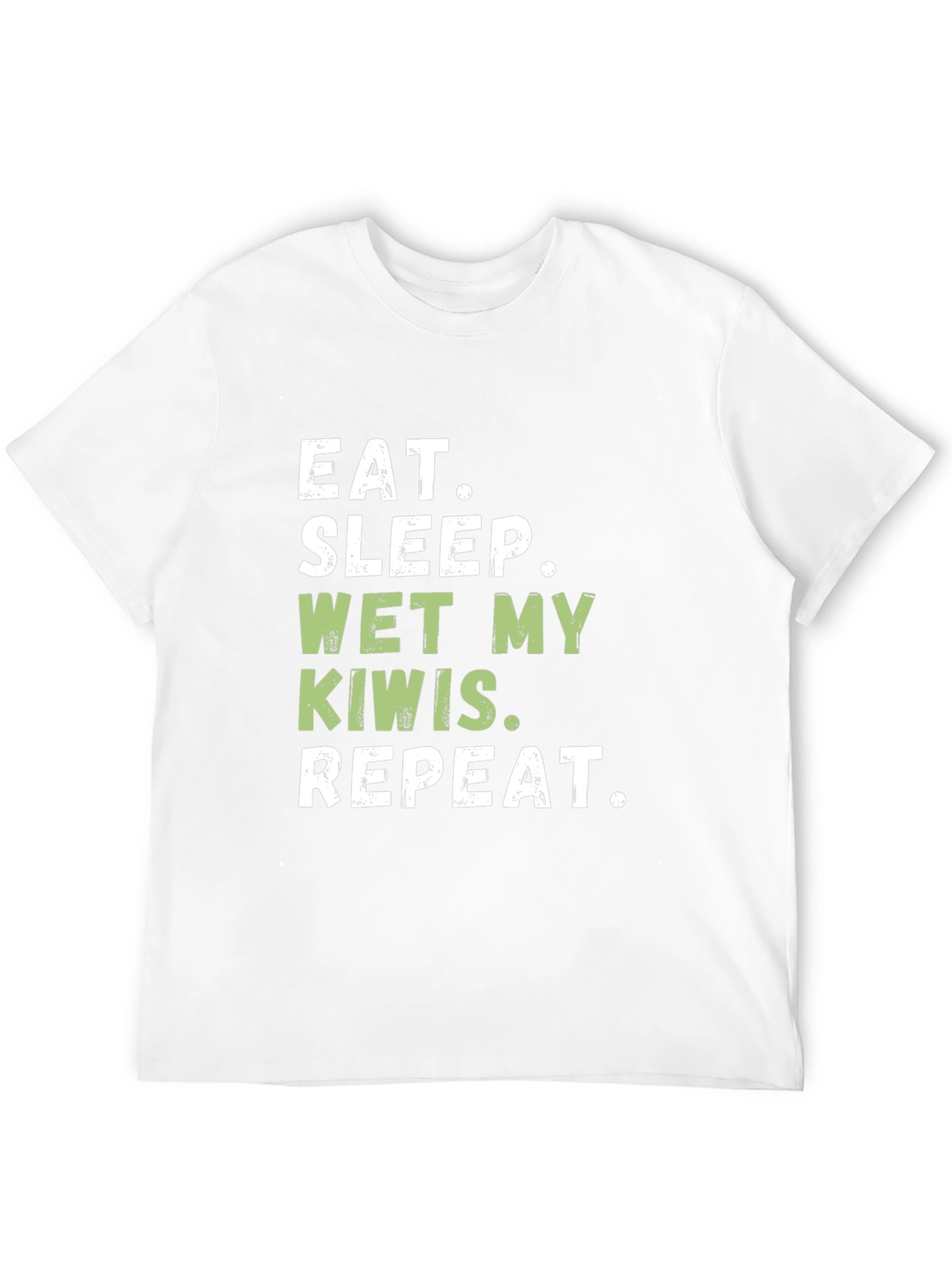 Eat Sleep Wet My Kiwis Repeat T-Shirt