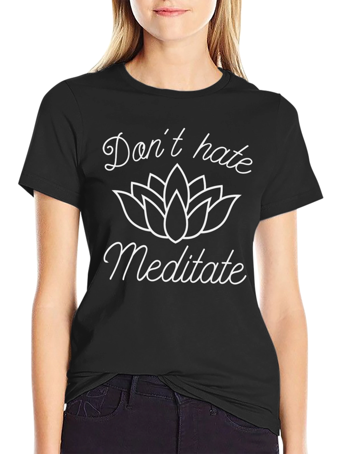Dont Hate Meditate Black T-Shirt