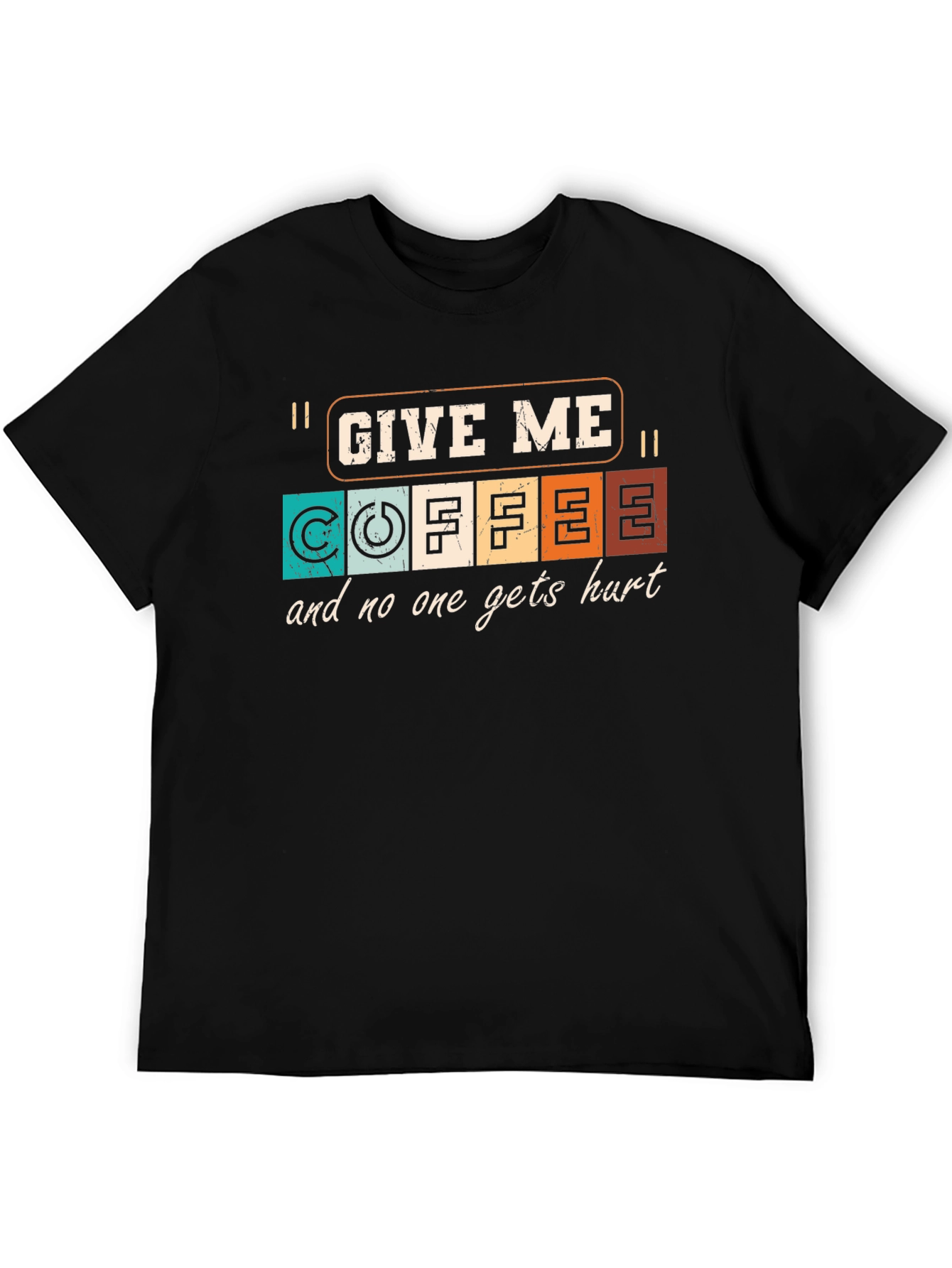 Give Me Coffee T-Shirt - Funny Graphic Tee