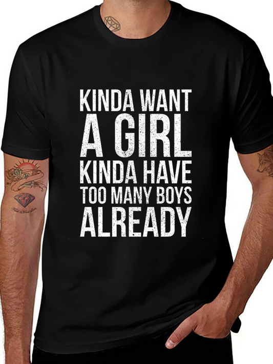 Funny Kinda Want A Girl Graphic T-Shirt