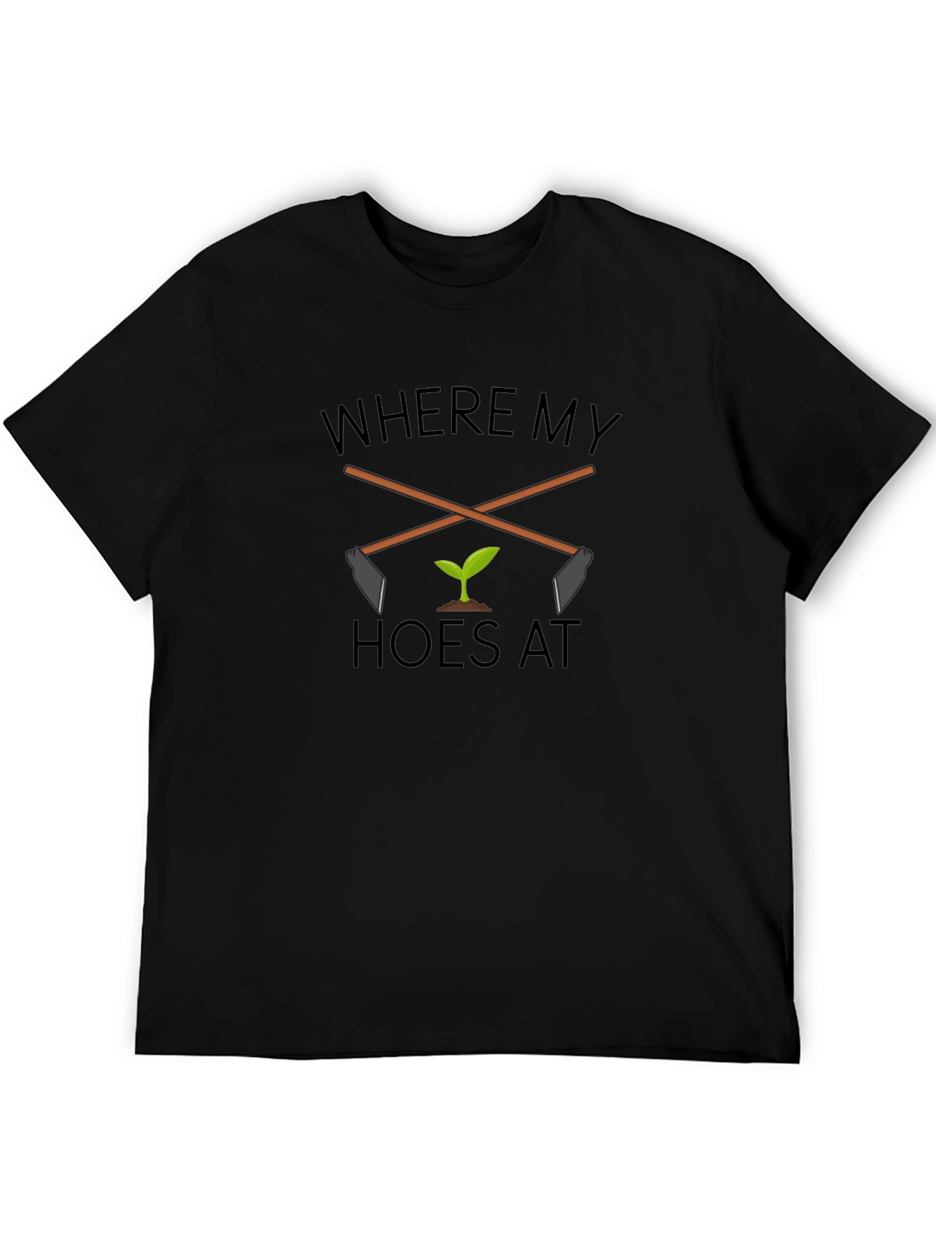 Where My Hoes At? Black Graphic T-Shirt