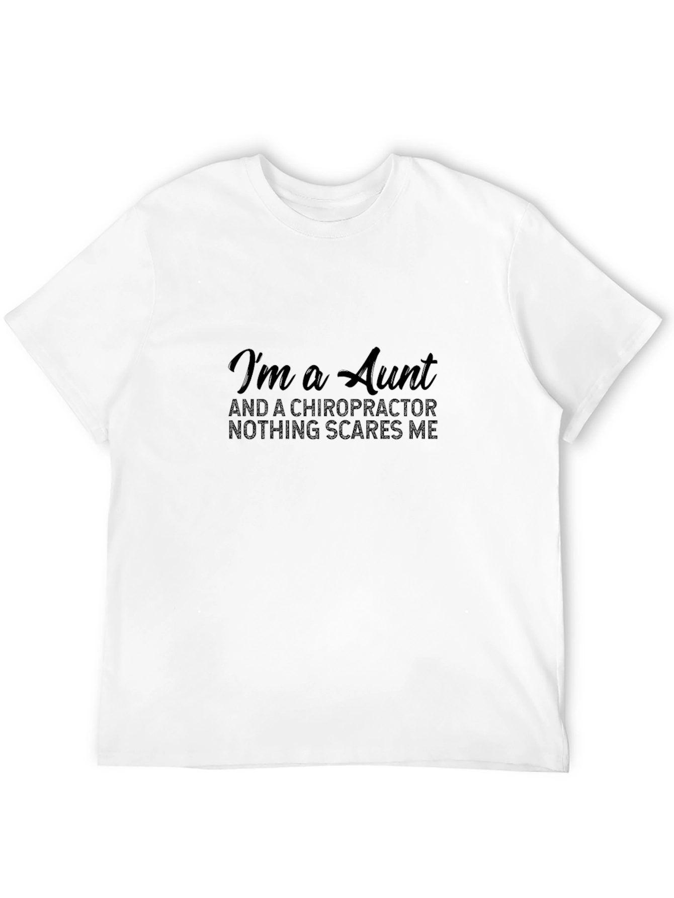 Im a Aunt and a Chiropractor T-Shirt