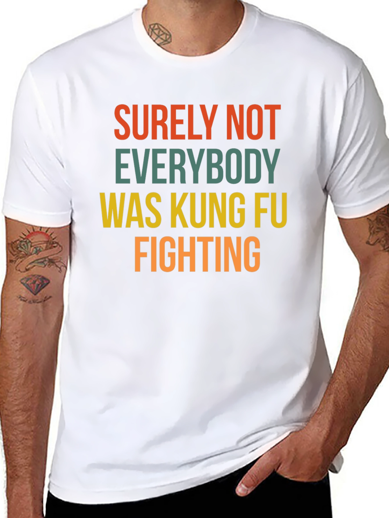Surely Not Everybody Kung Fu Fighting T-Shirt