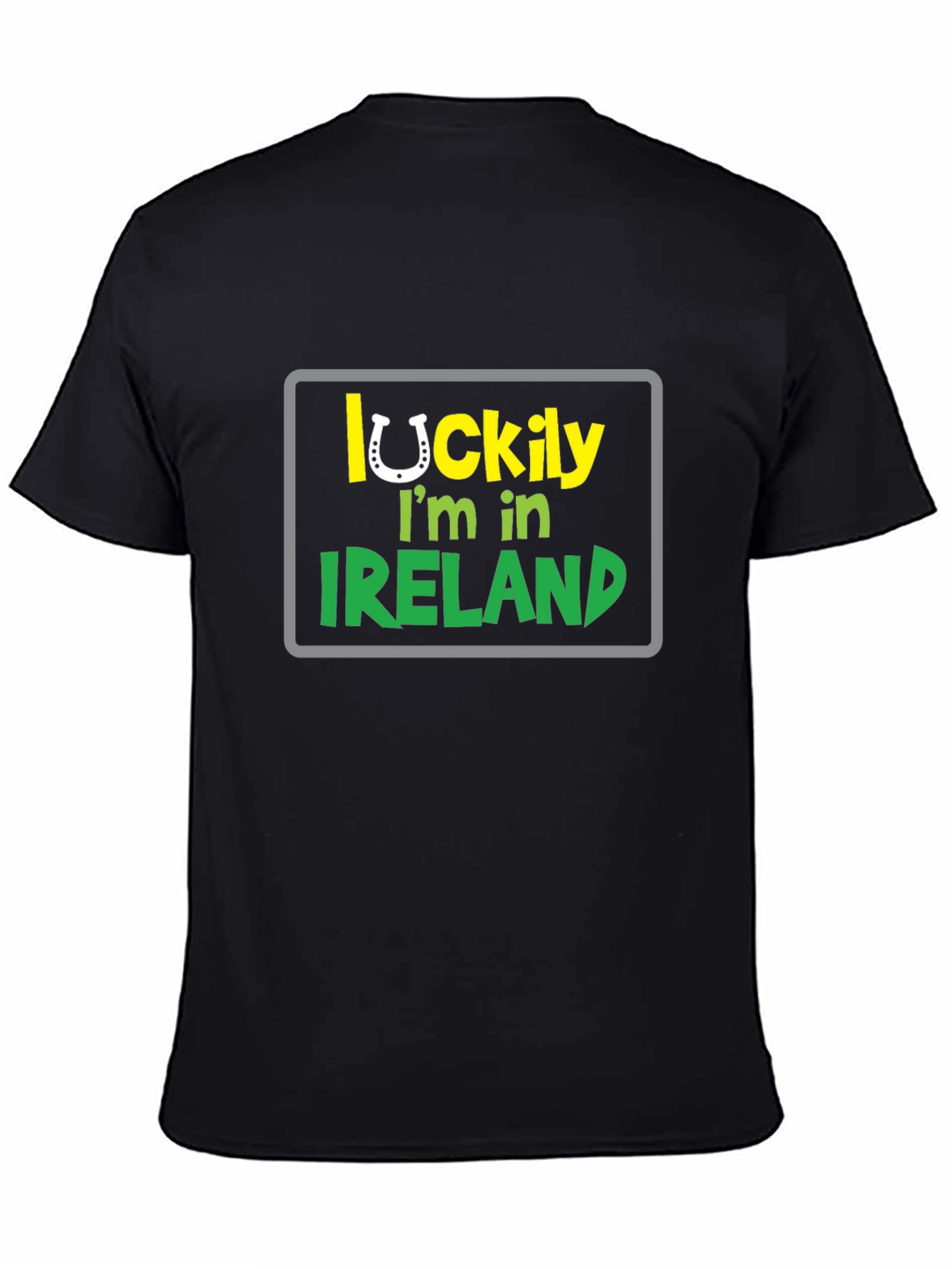 Lucky Im in Ireland T-Shirt