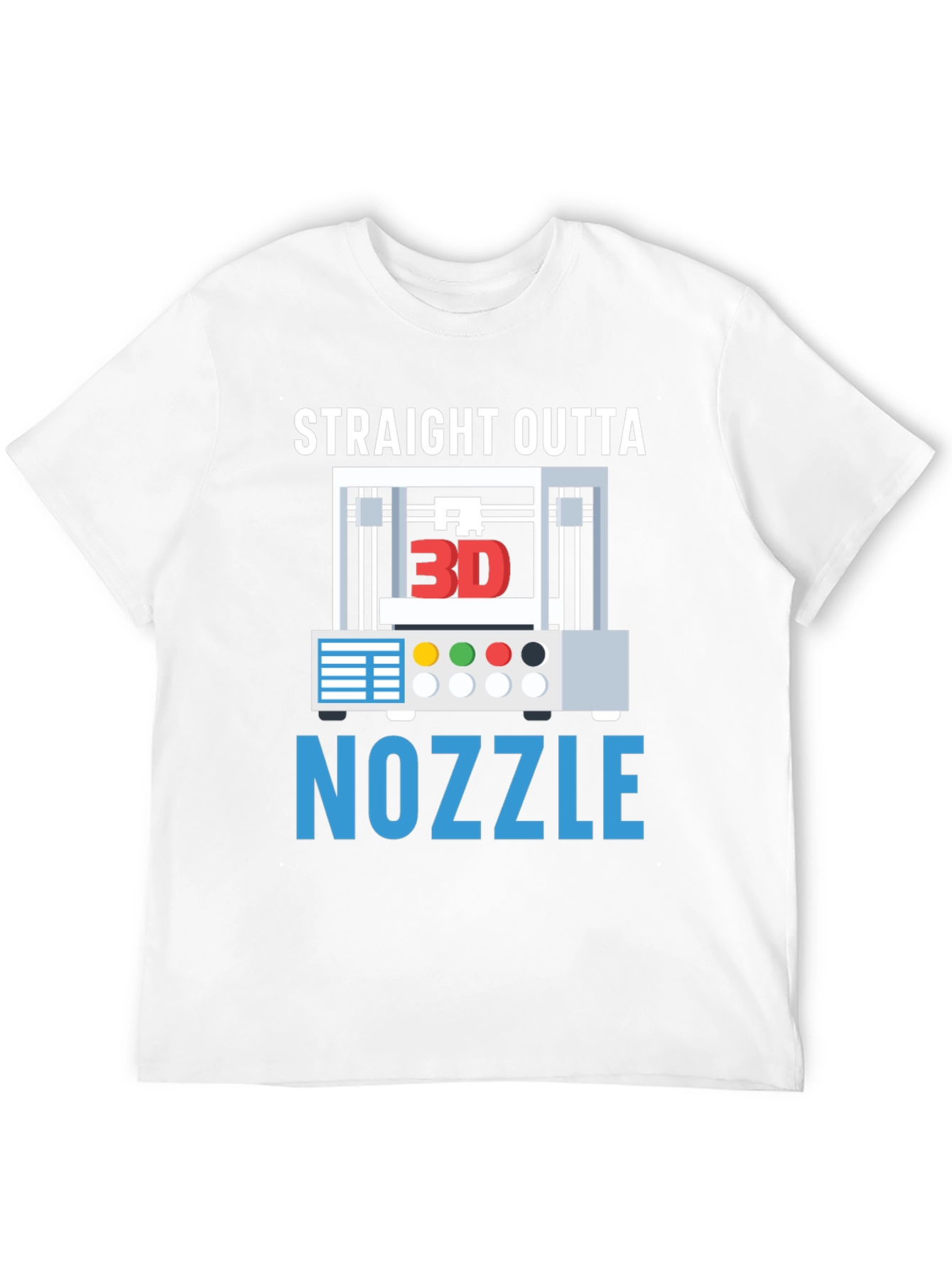 Straight Outta Nozzle 3D Printing T-Shirt