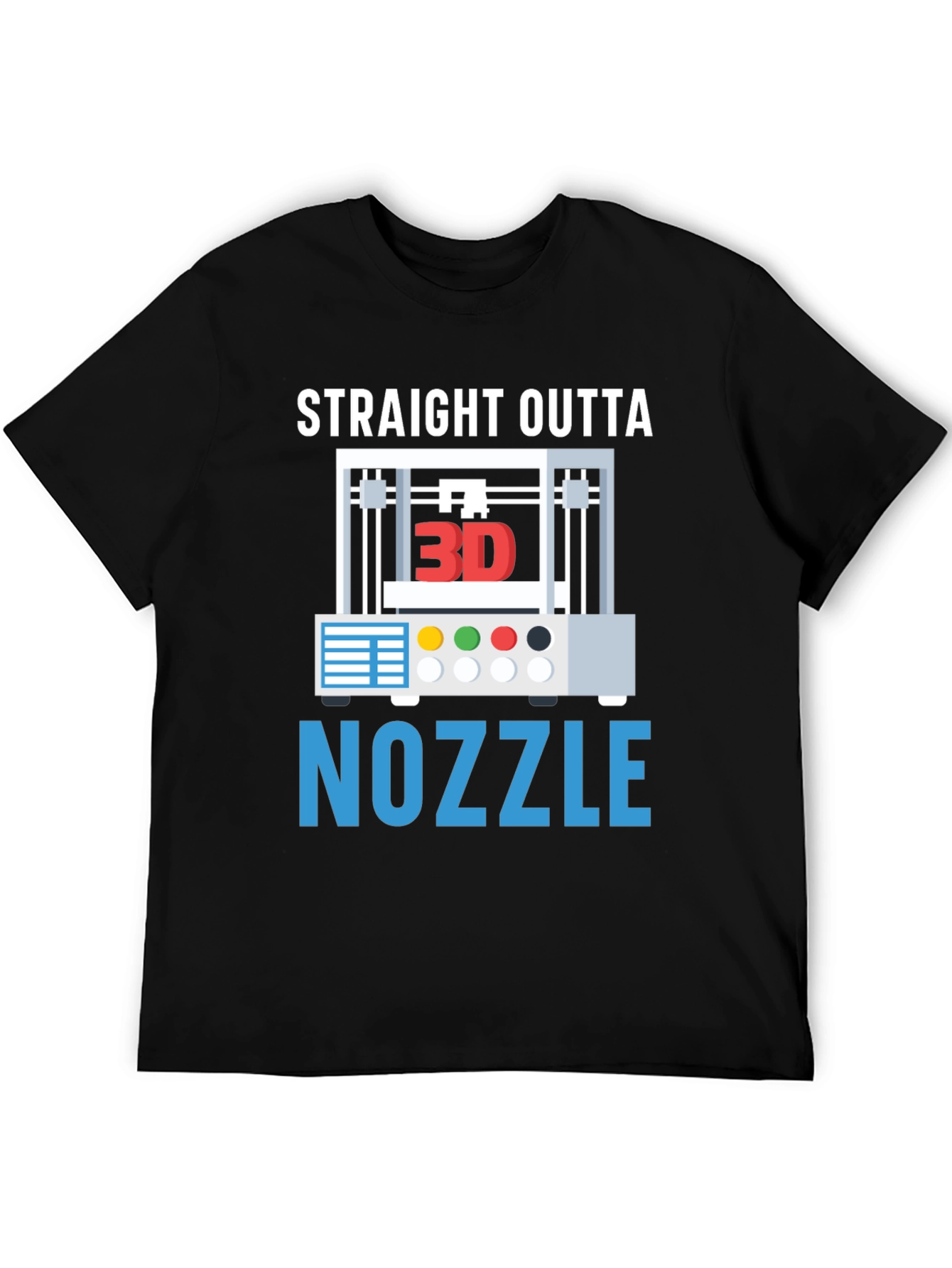 Straight Outta Nozzle 3D Printing T-Shirt