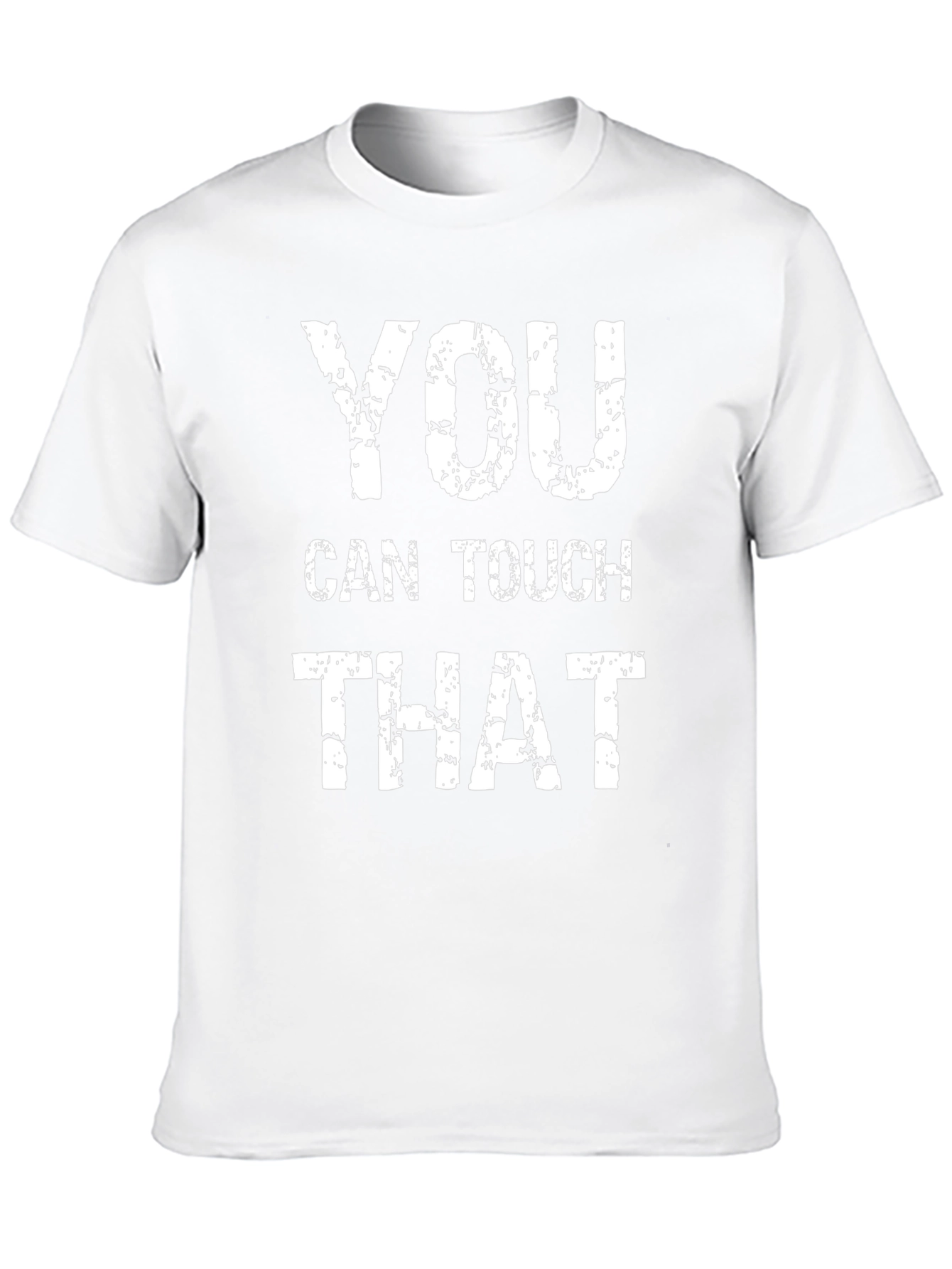 You Can Touch That Graphic T-Shirt
