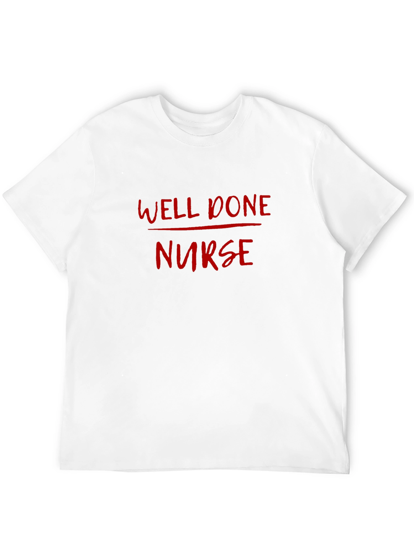 Well Done Nurse Graphic T-Shirt