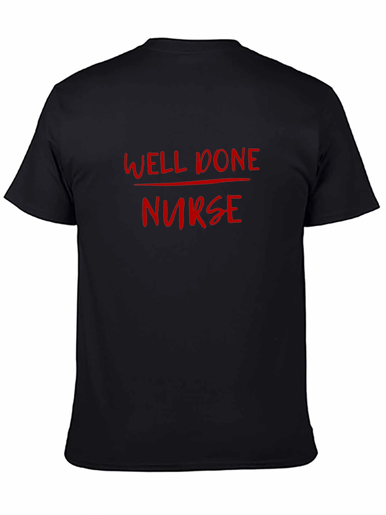 Well Done Nurse Graphic T-Shirt