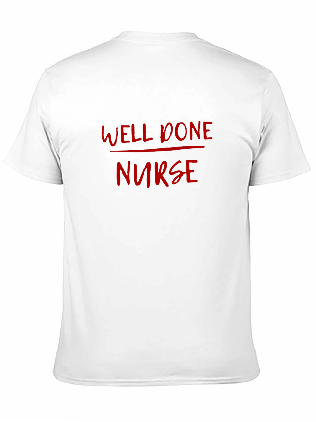 Well Done Nurse Graphic T-Shirt