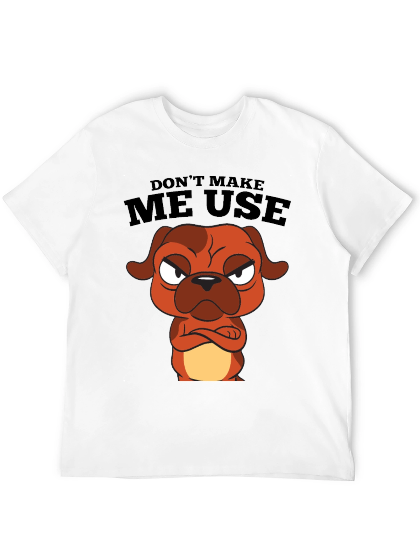 Dont Make Me Use Cartoon Dog Black T-Shirt