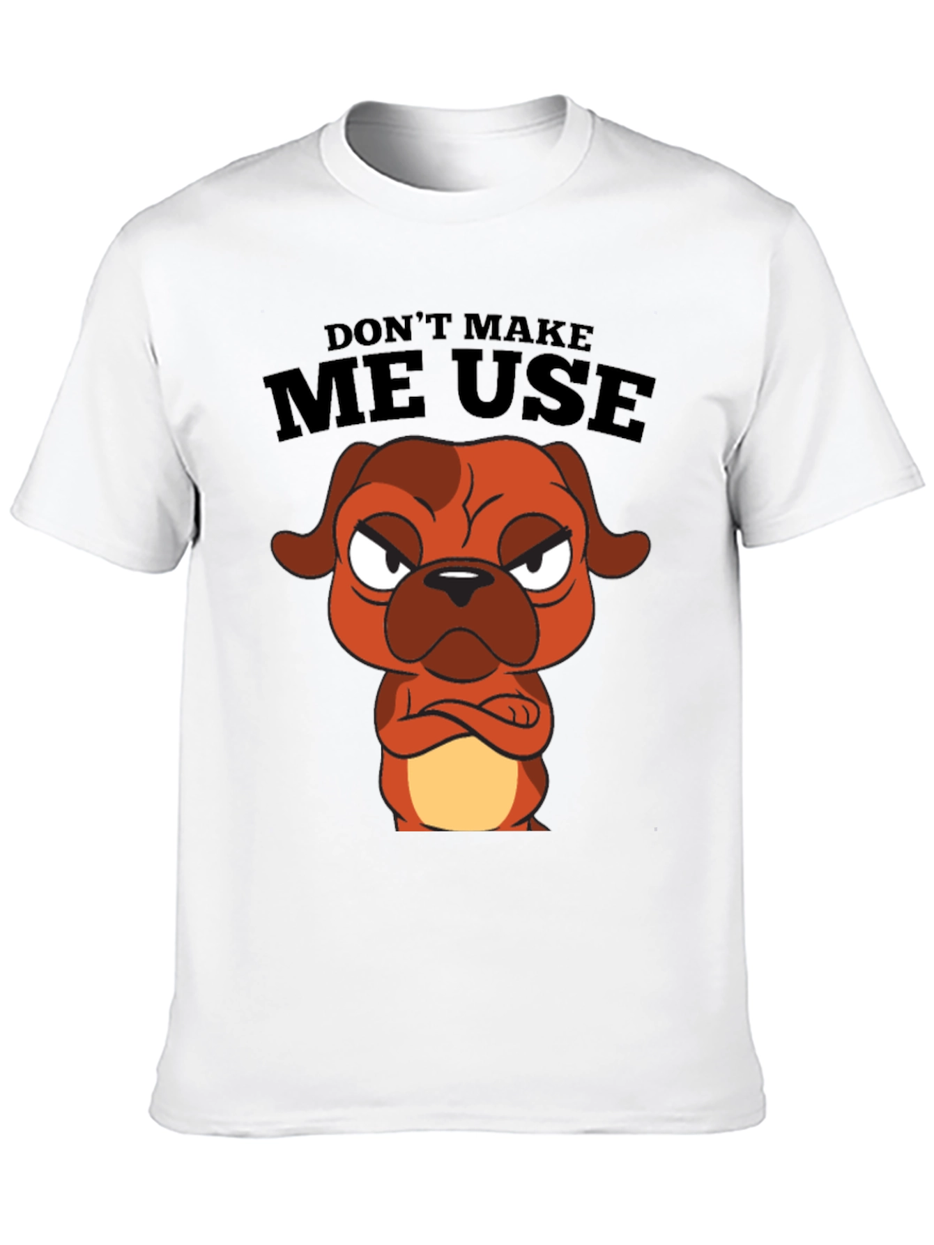 Dont Make Me Use Cartoon Dog Black T-Shirt