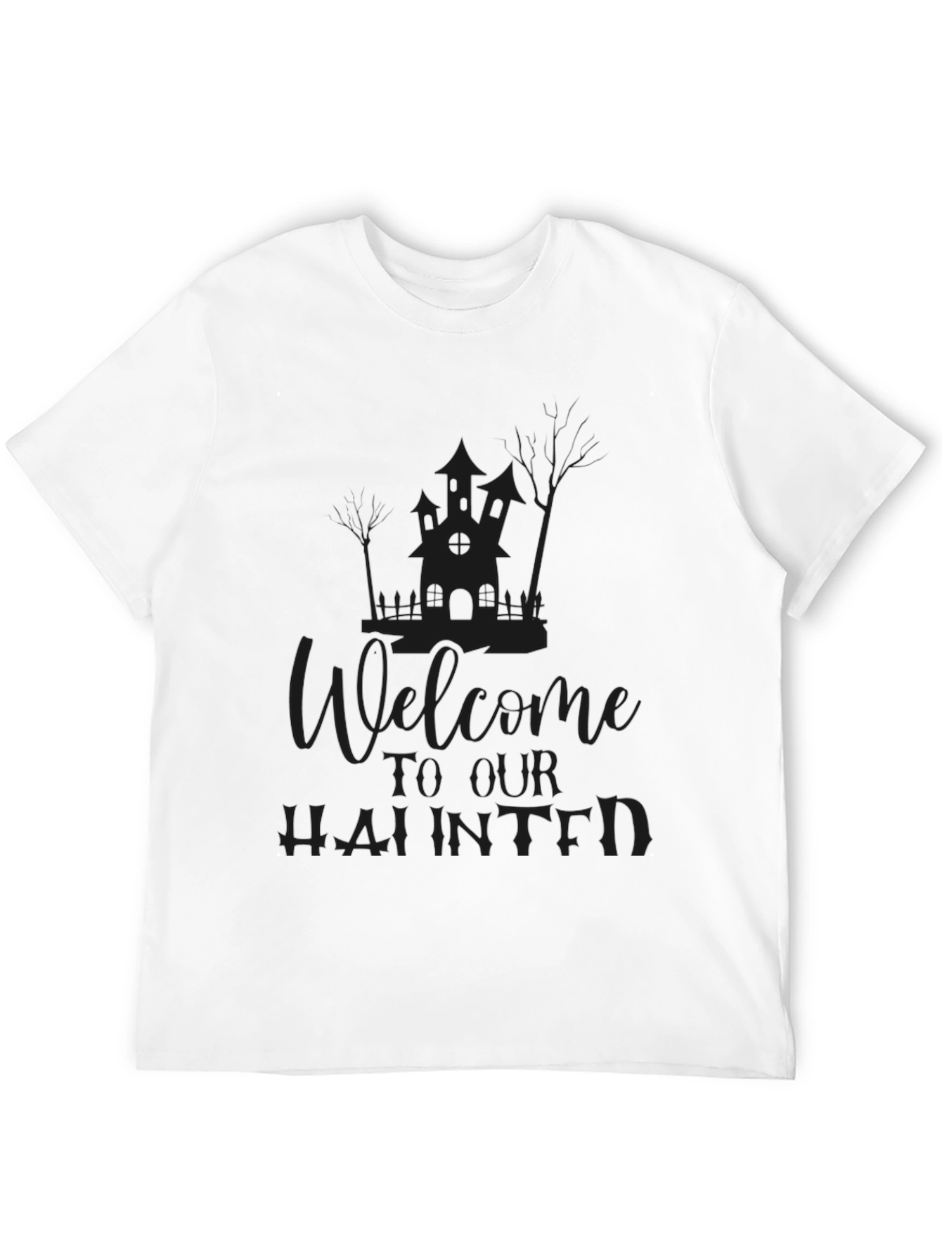 Welcome To Our Haunted T-Shirt