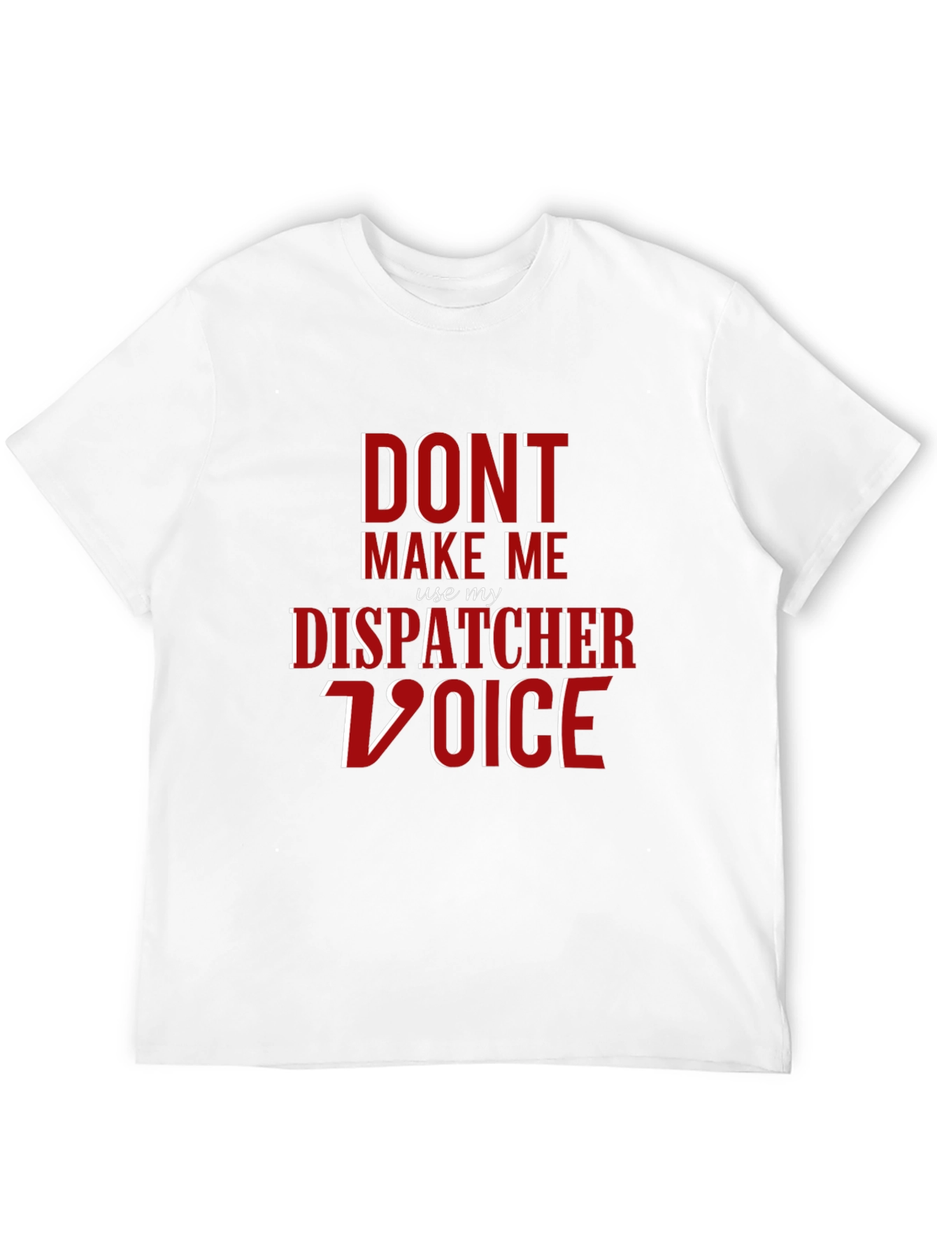 Dispatcher Voice T-Shirt - Funny 911 Operator Tee