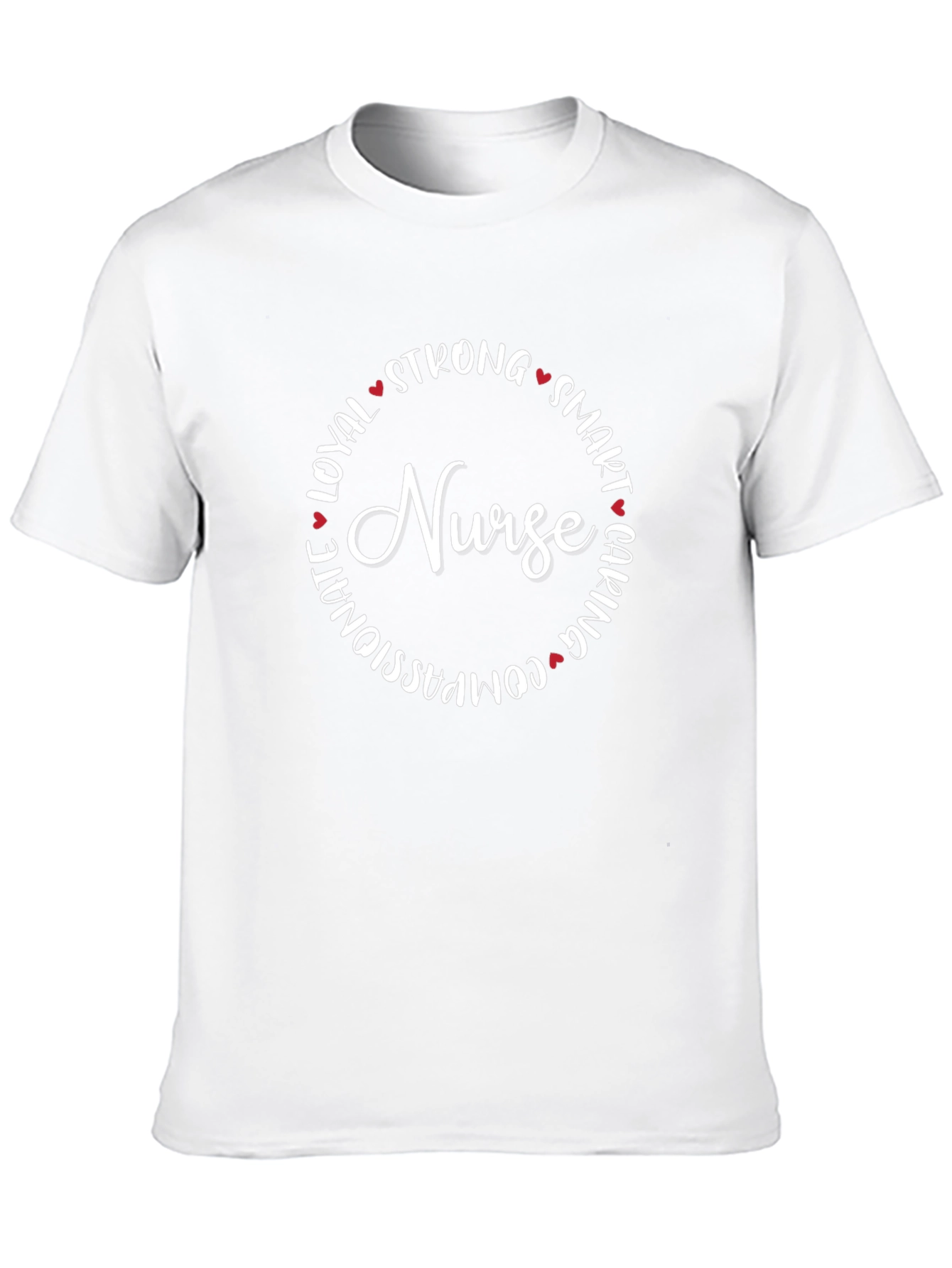 Nurse Strong Caring Smart Loyal T-Shirt