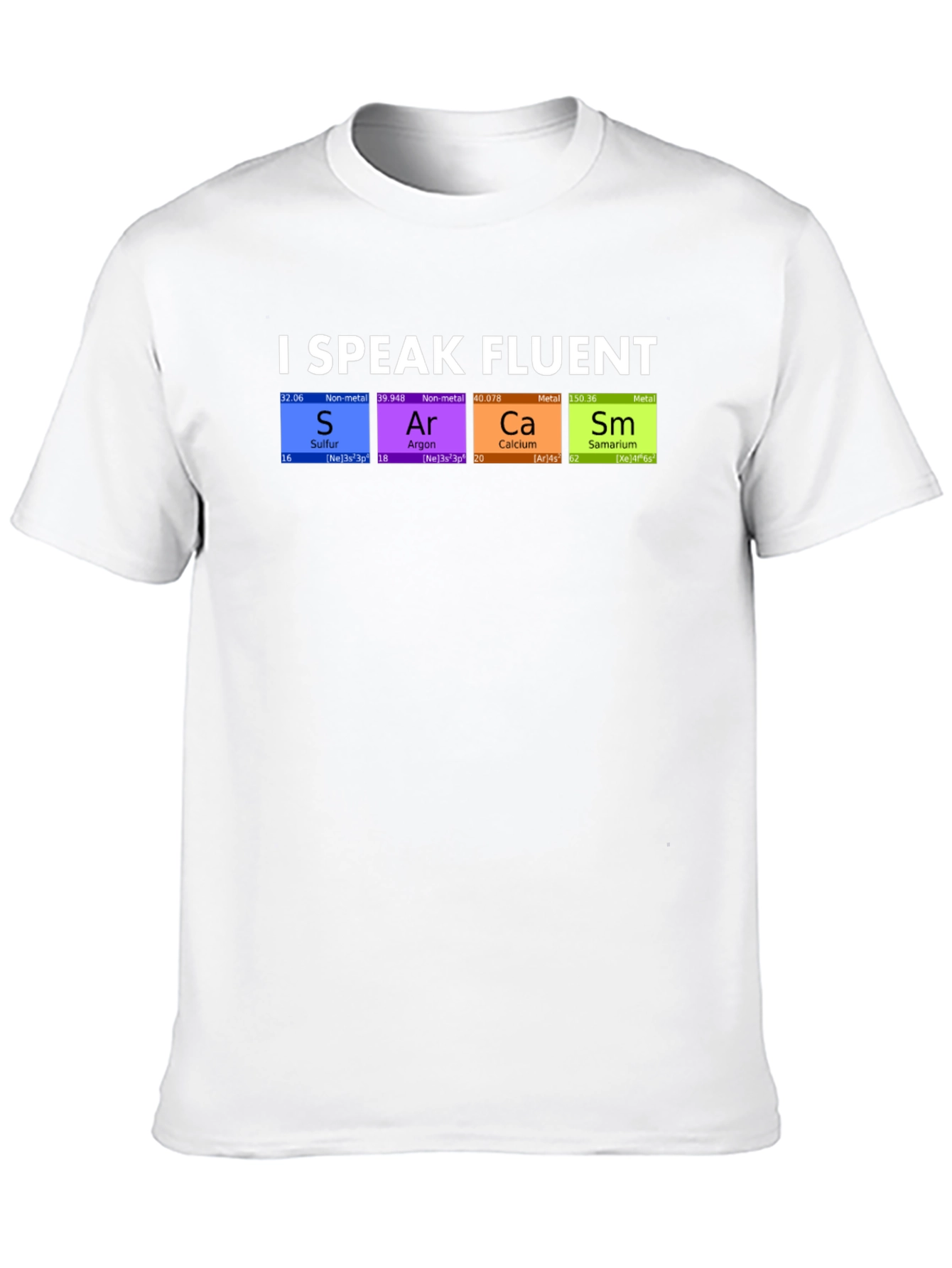 I Speak Fluent SArCaSm T-Shirt