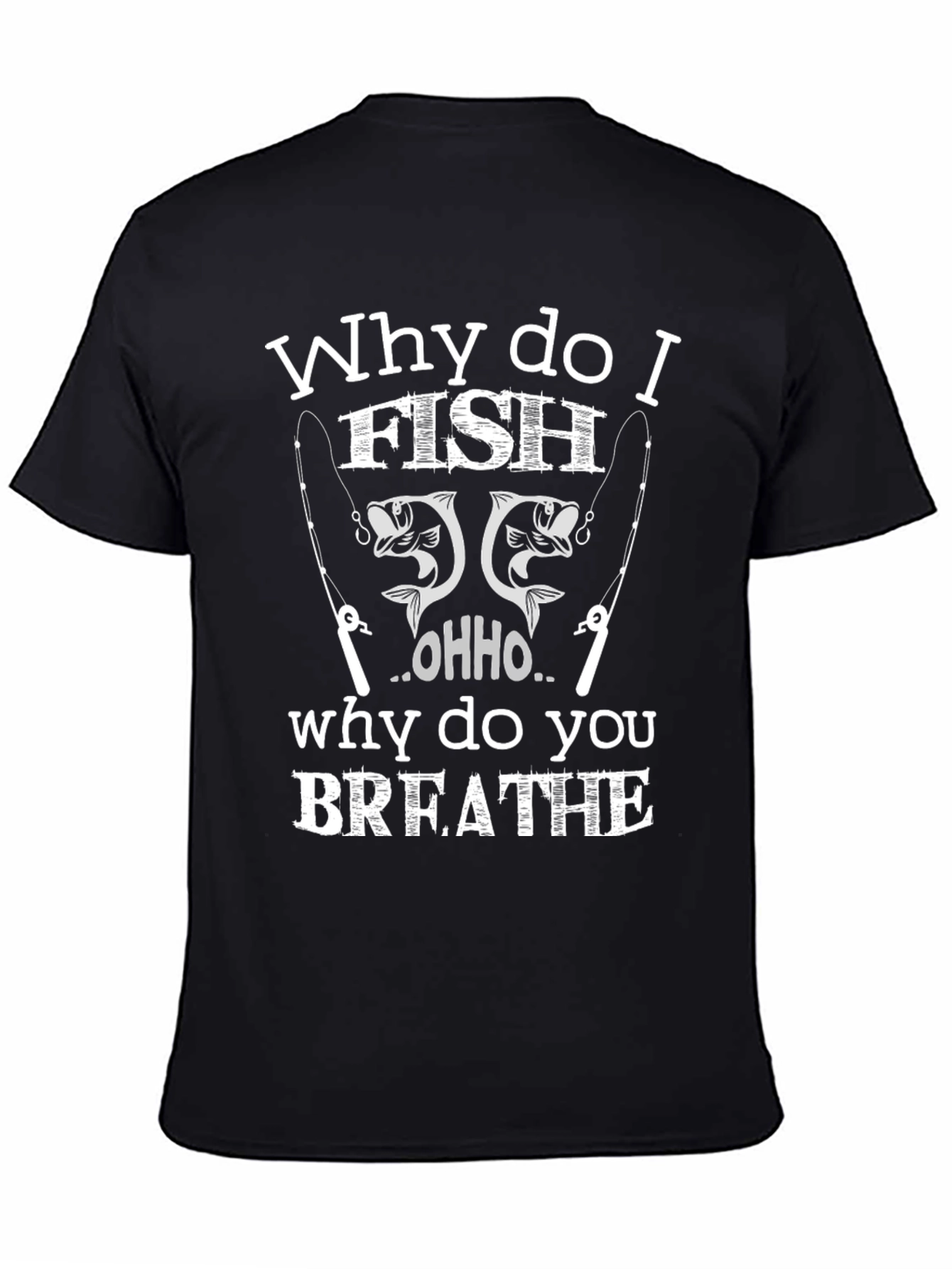 Why I Fish Black Cotton Graphic T-Shirt