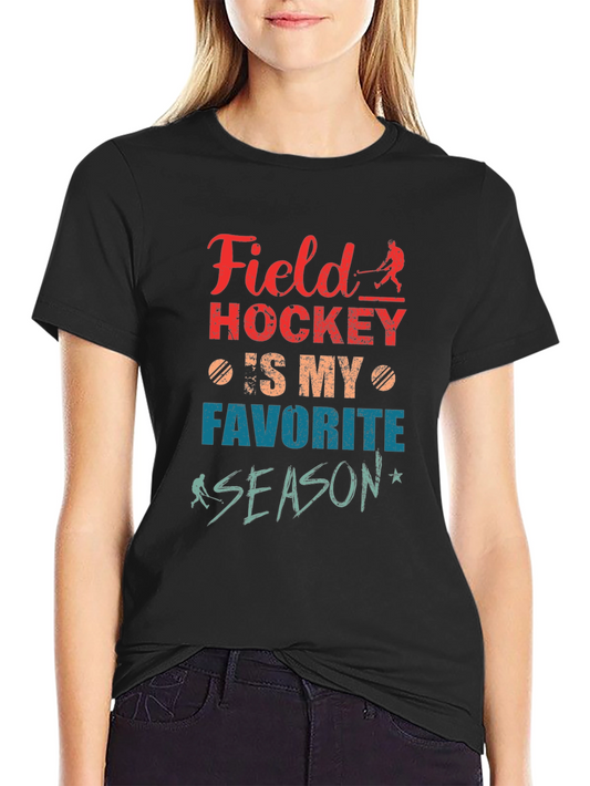 Field Hockey Is My Favorite Season T-Shirt