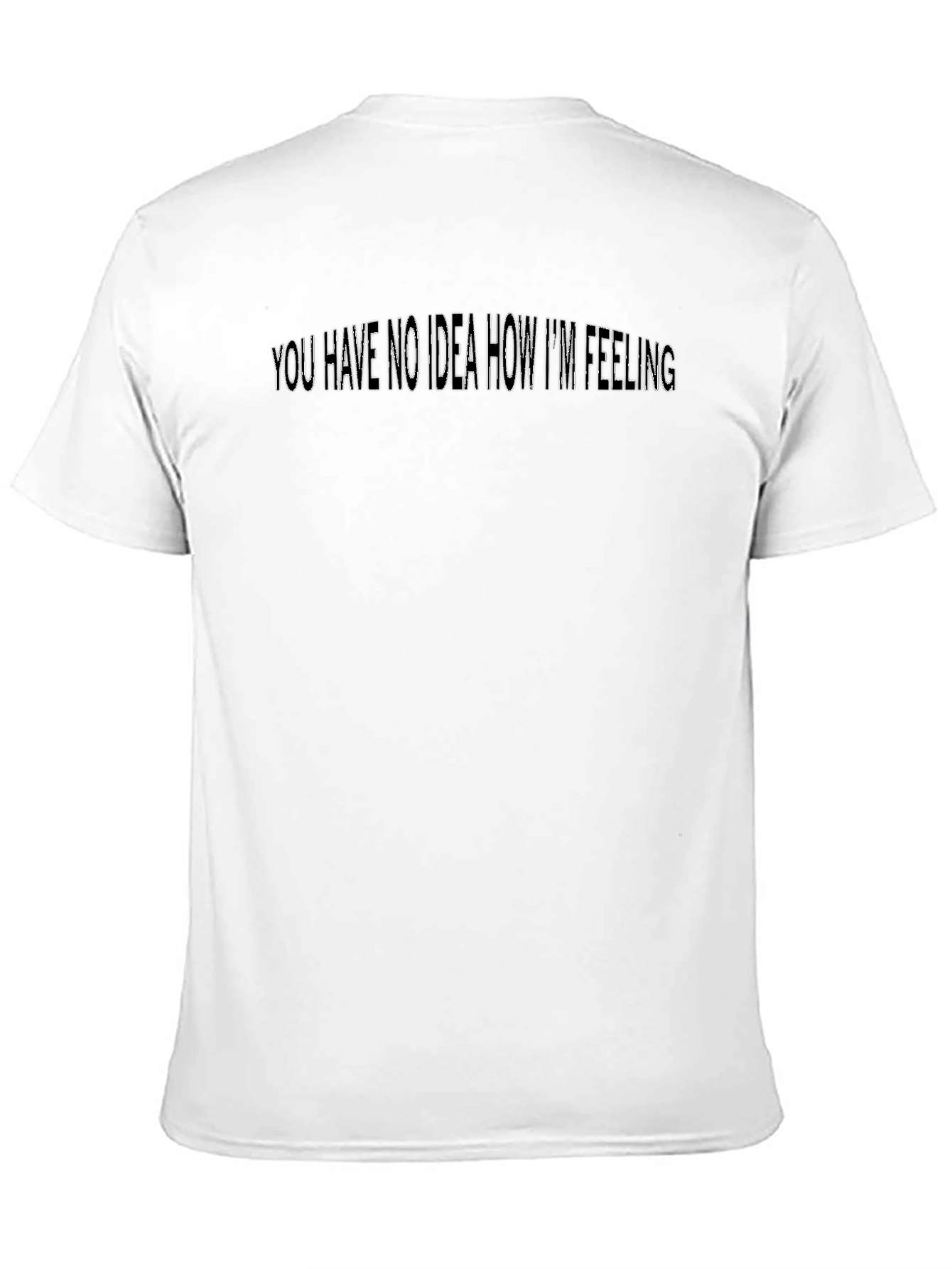 You Have No Idea Graphic Black T-Shirt