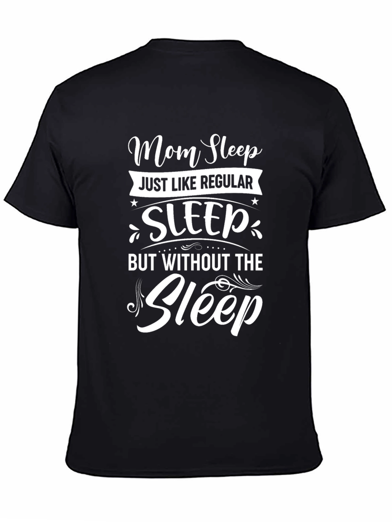 Mom Sleep T-Shirt - Funny Womens Tee