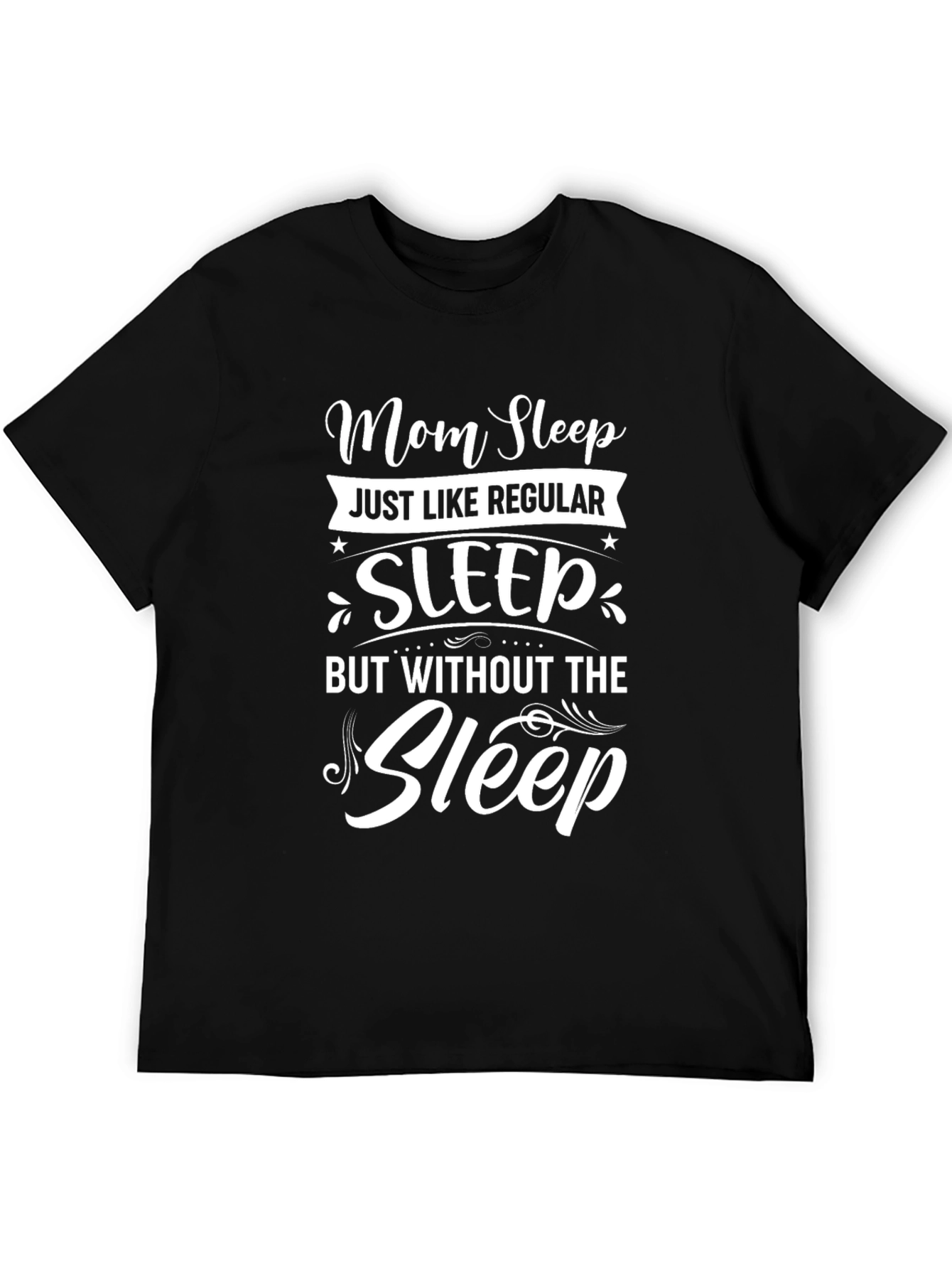 Mom Sleep T-Shirt - Funny Womens Tee