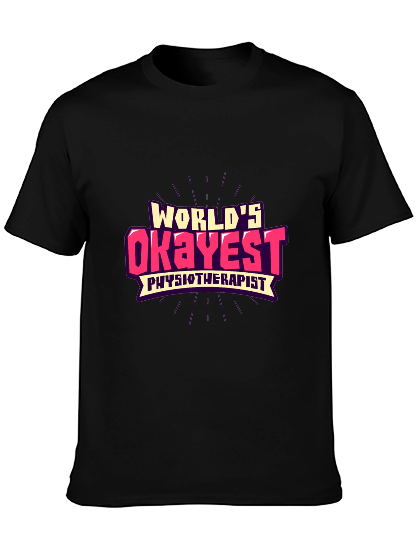Worlds Okayest Physiotherapist Graphic Tee