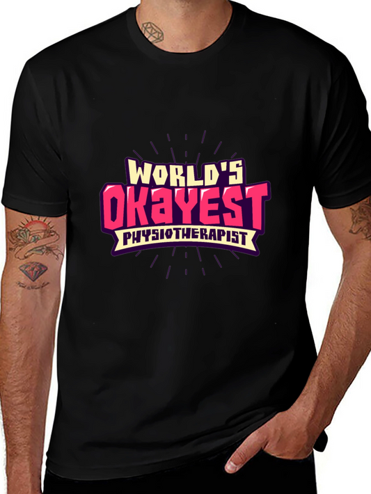 Worlds Okayest Physiotherapist Graphic Tee