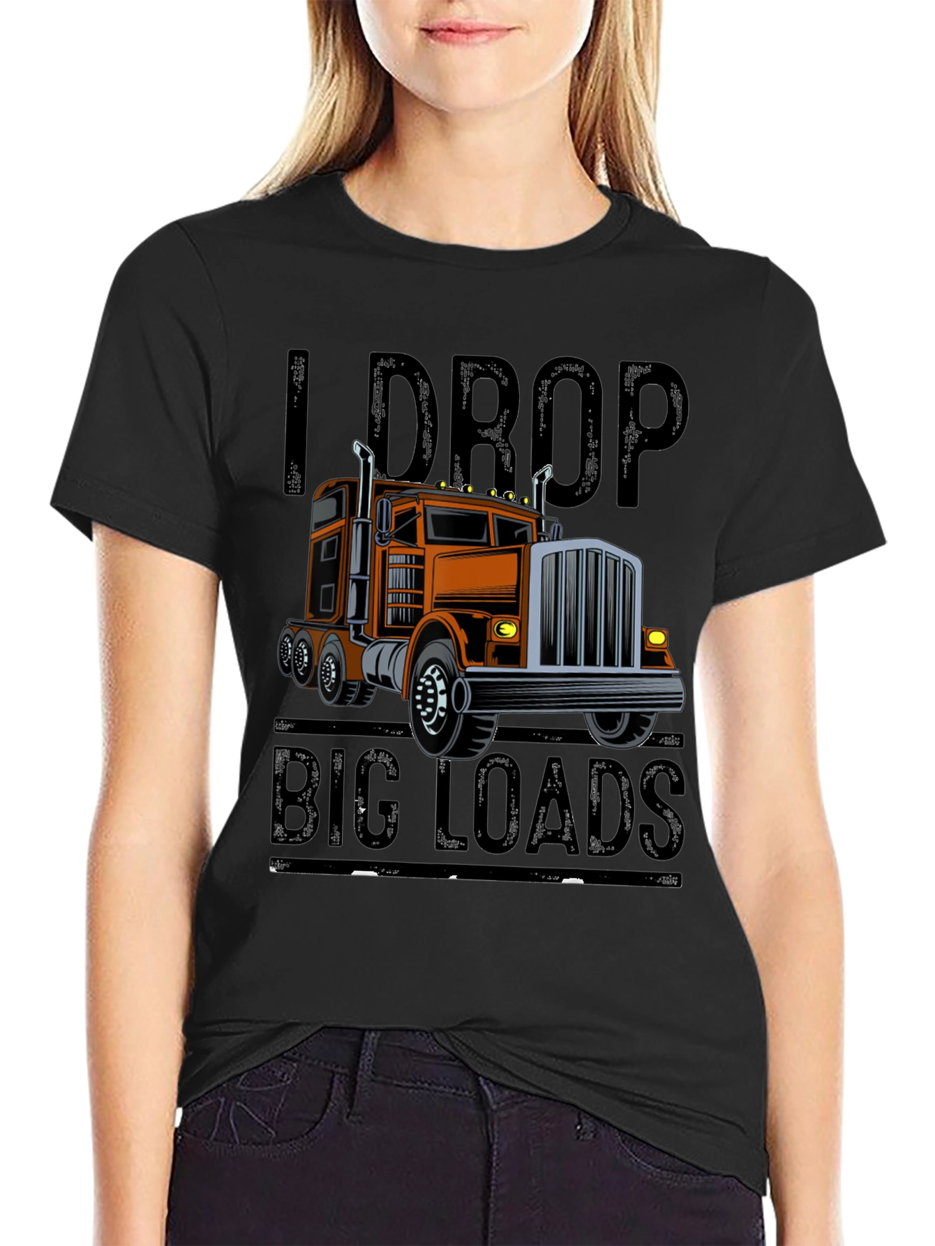 I Drop Big Loads Trucker T-Shirt