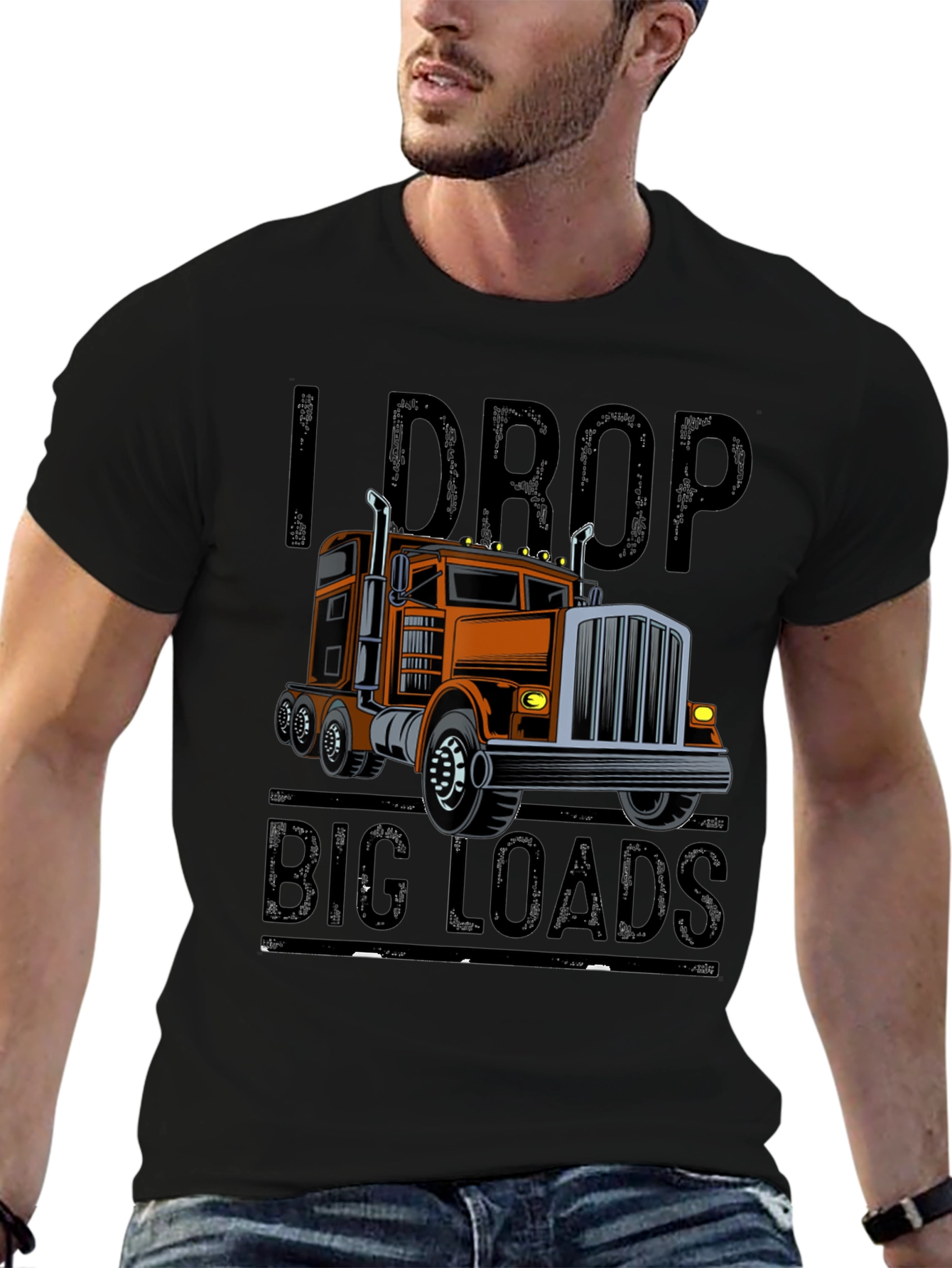 I Drop Big Loads Trucker T-Shirt