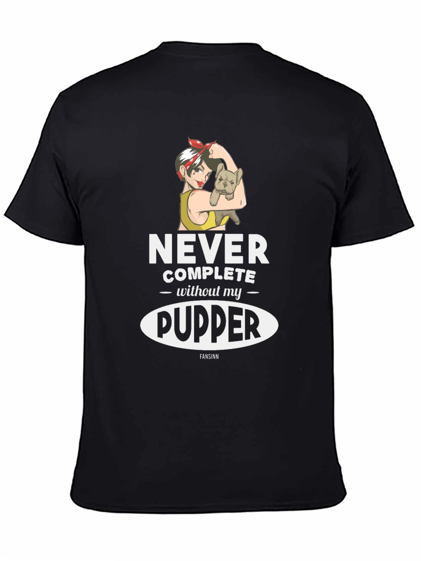 Never Complete Without My Pupper T-Shirt