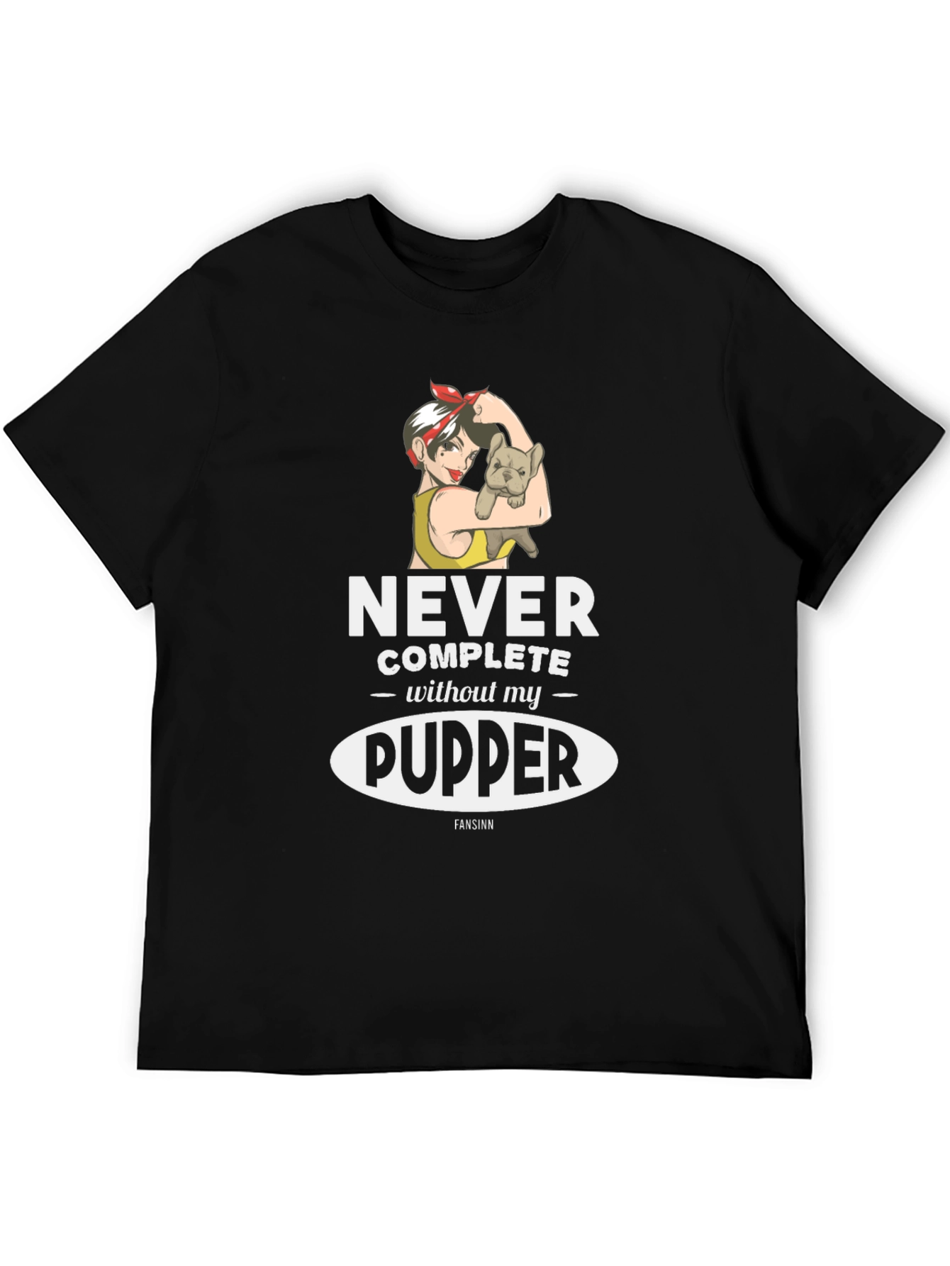 Never Complete Without My Pupper T-Shirt