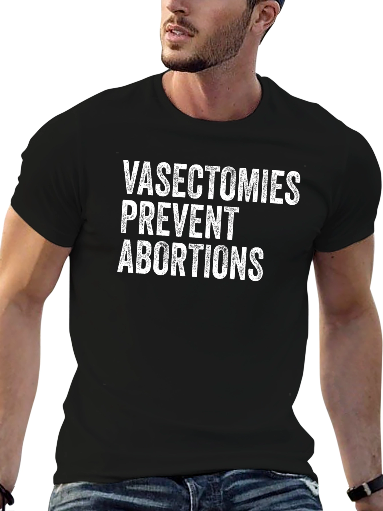 Vasectomies Prevent Abortions Graphic Tee