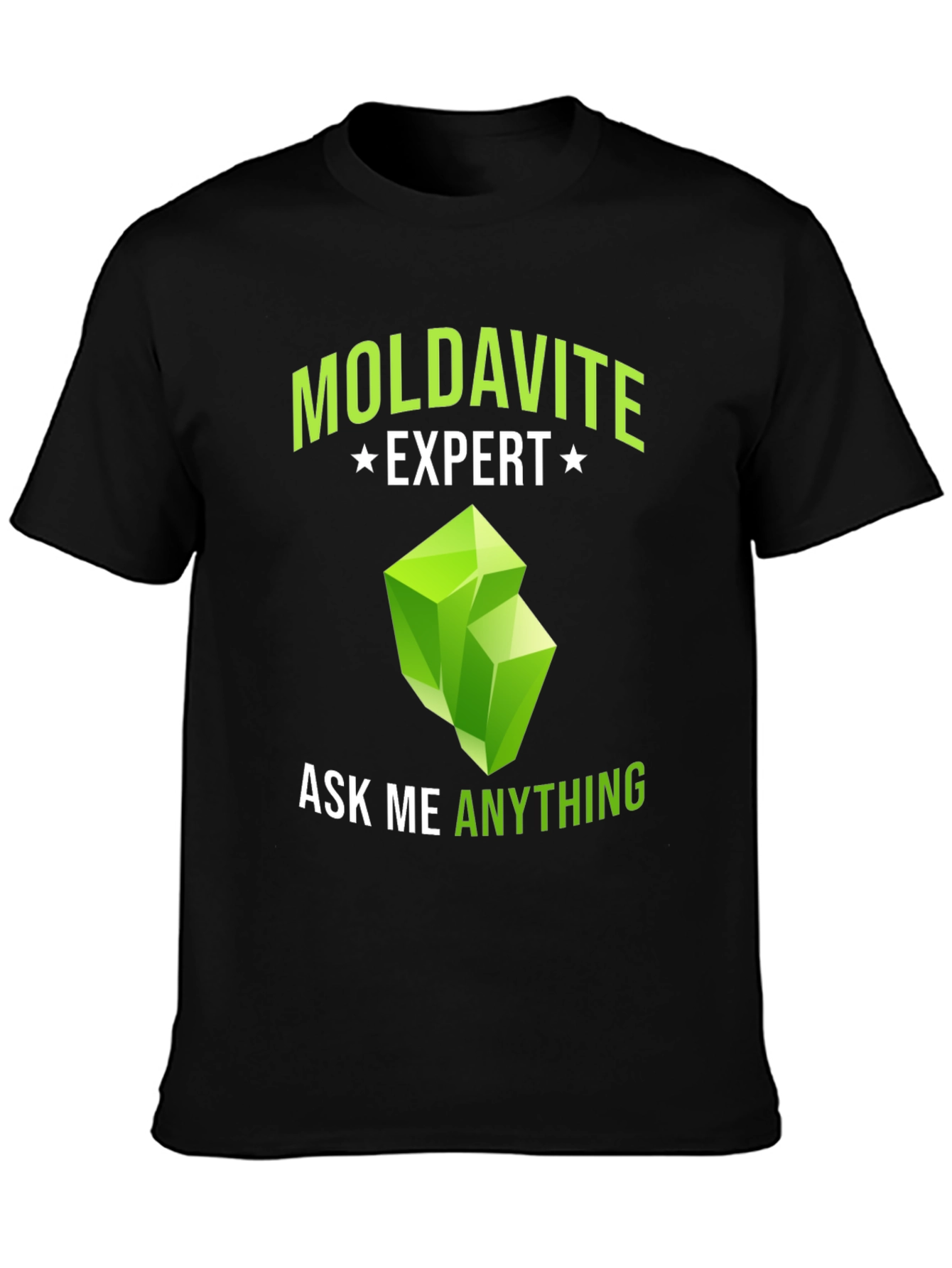 Moldavite Expert T-Shirt - Ask Me Anything
