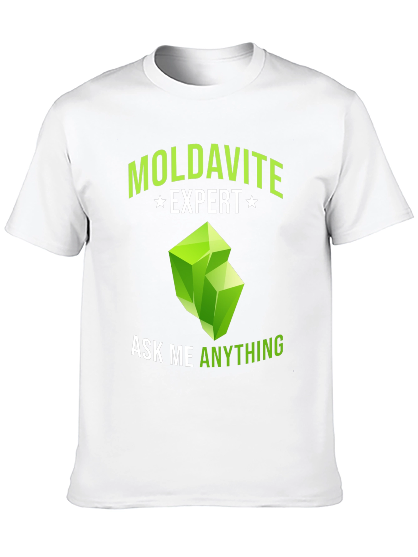 Moldavite Expert T-Shirt - Ask Me Anything