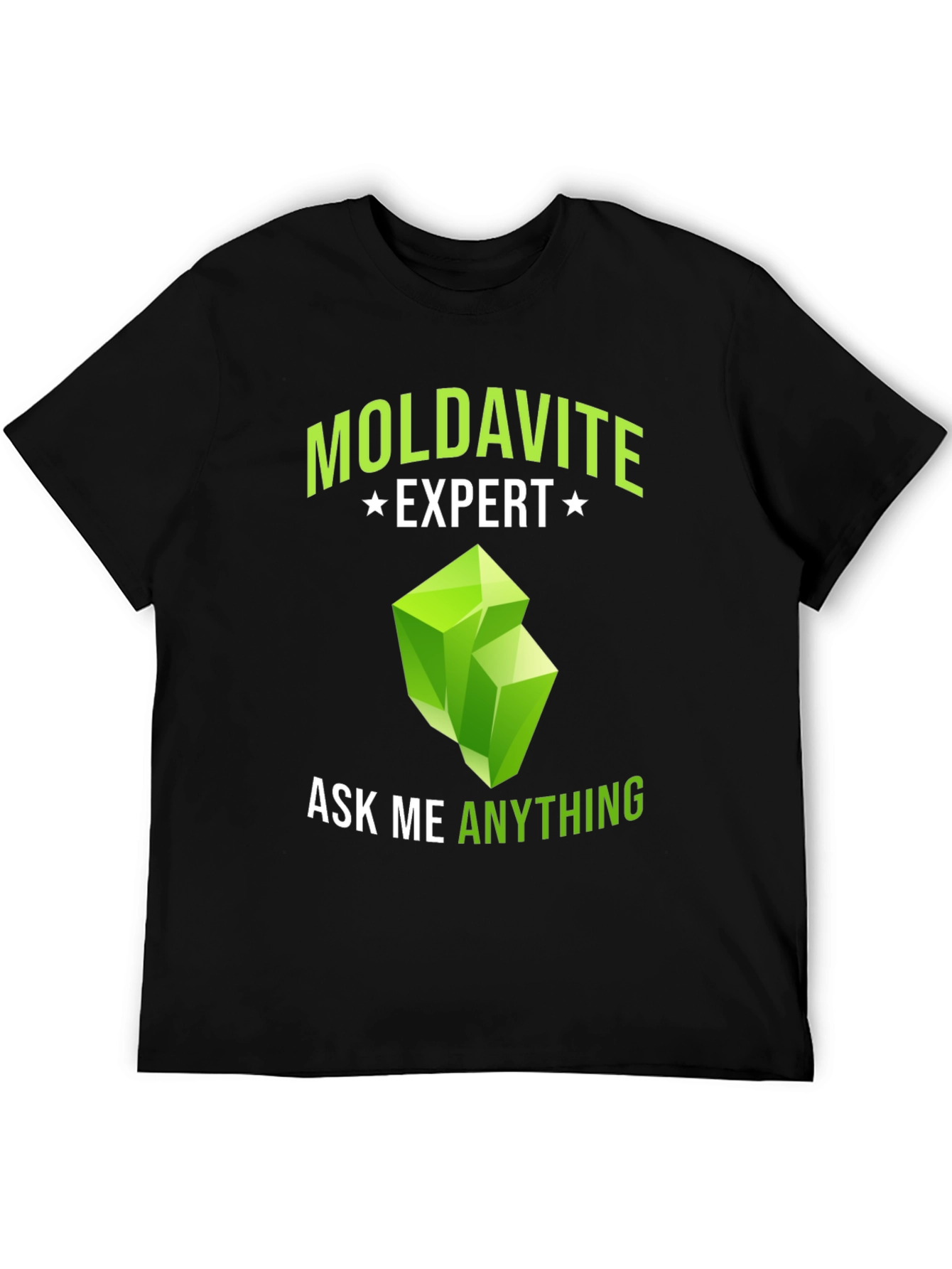 Moldavite Expert T-Shirt - Ask Me Anything