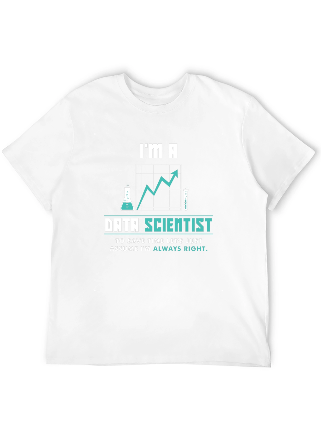 Data Scientist T-Shirt - Always Right