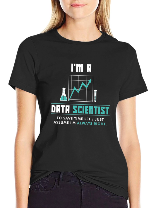 Data Scientist T-Shirt - Always Right