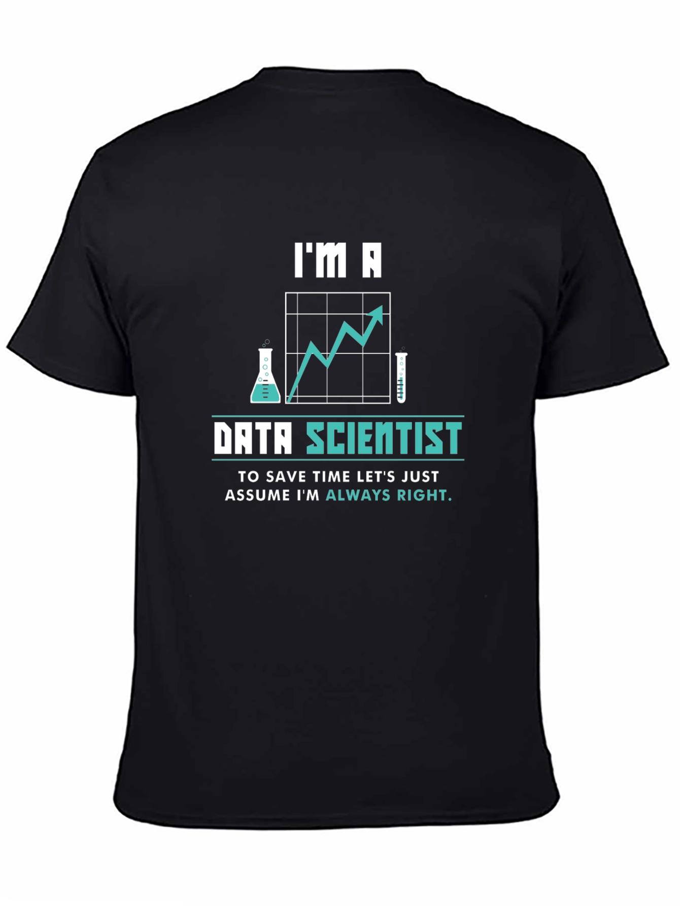 Data Scientist T-Shirt - Always Right