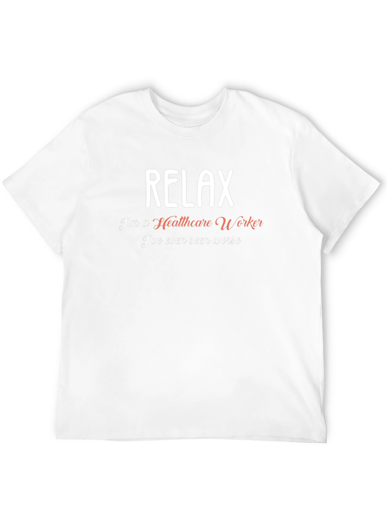 Relax Healthcare Worker T-Shirt