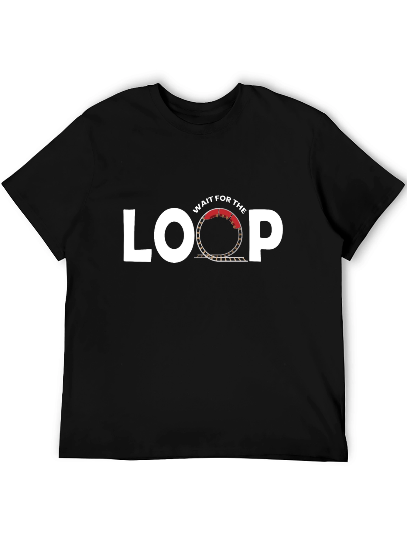 Wait for the Loop Roller Coaster T-Shirt