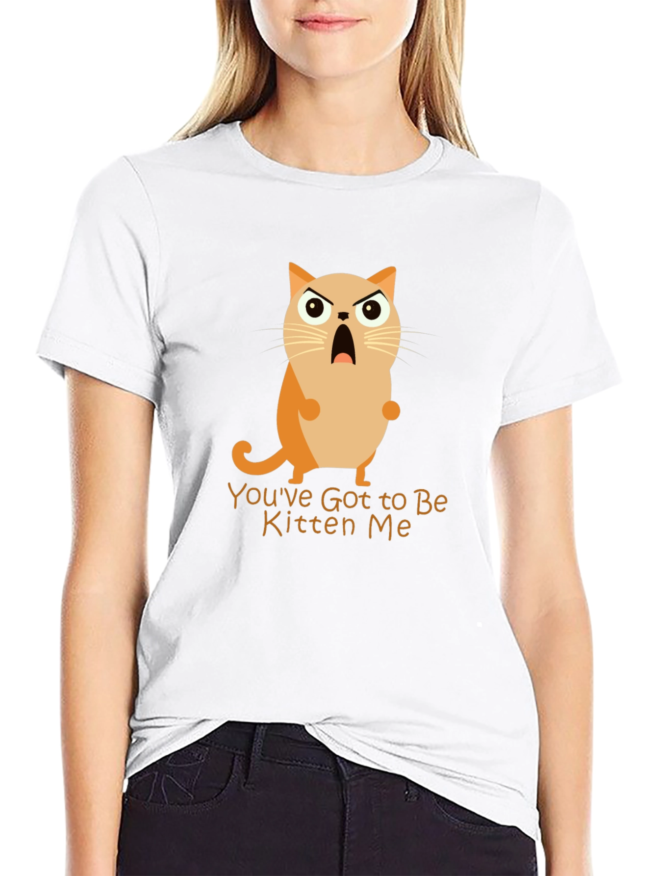 Youve Got to Be Kitten Me! Graphic Tee