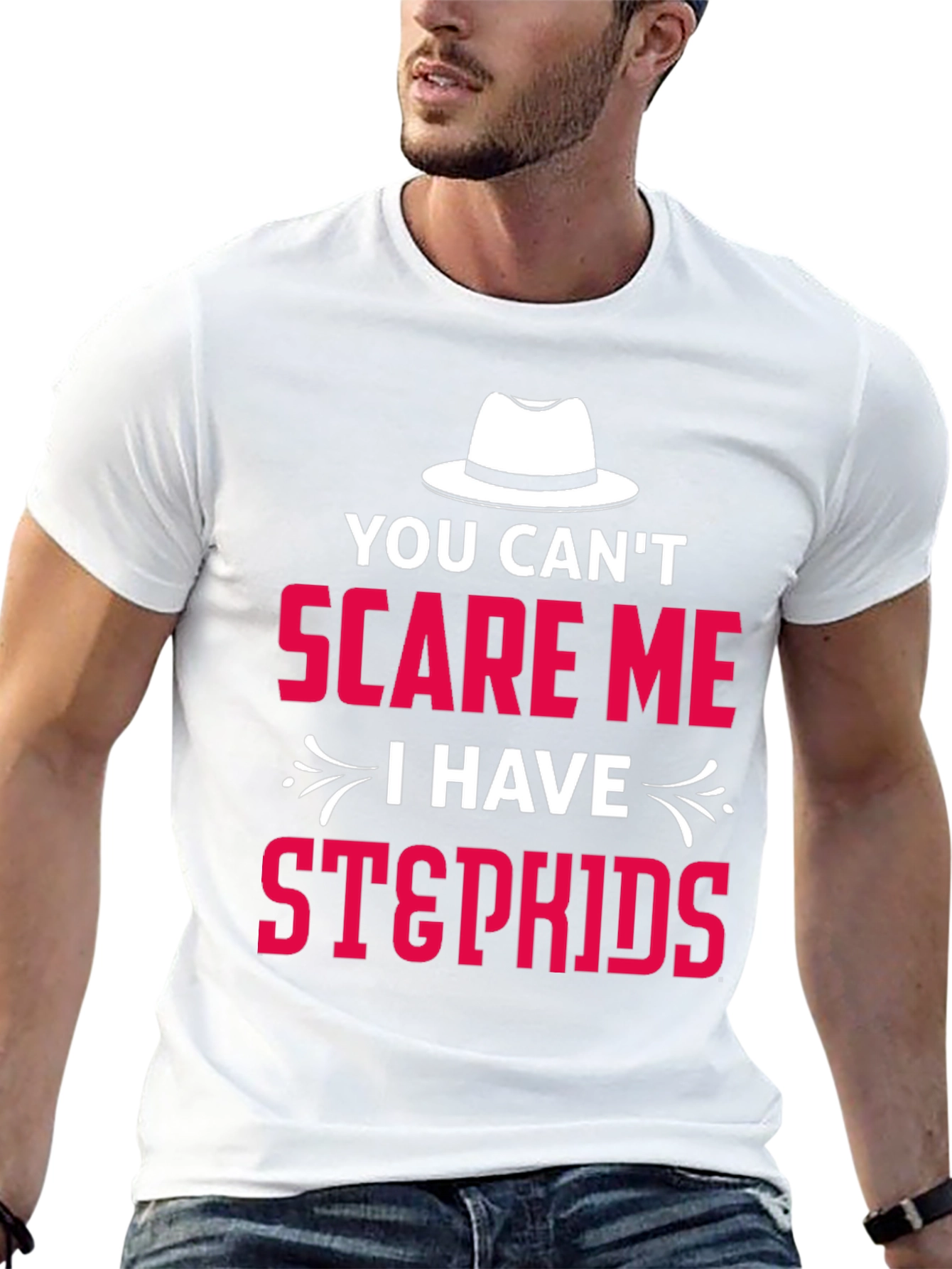 You Cant Scare Me I Have Stepkids T-Shirt